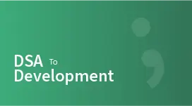 DSA to Development: A Complete Guide