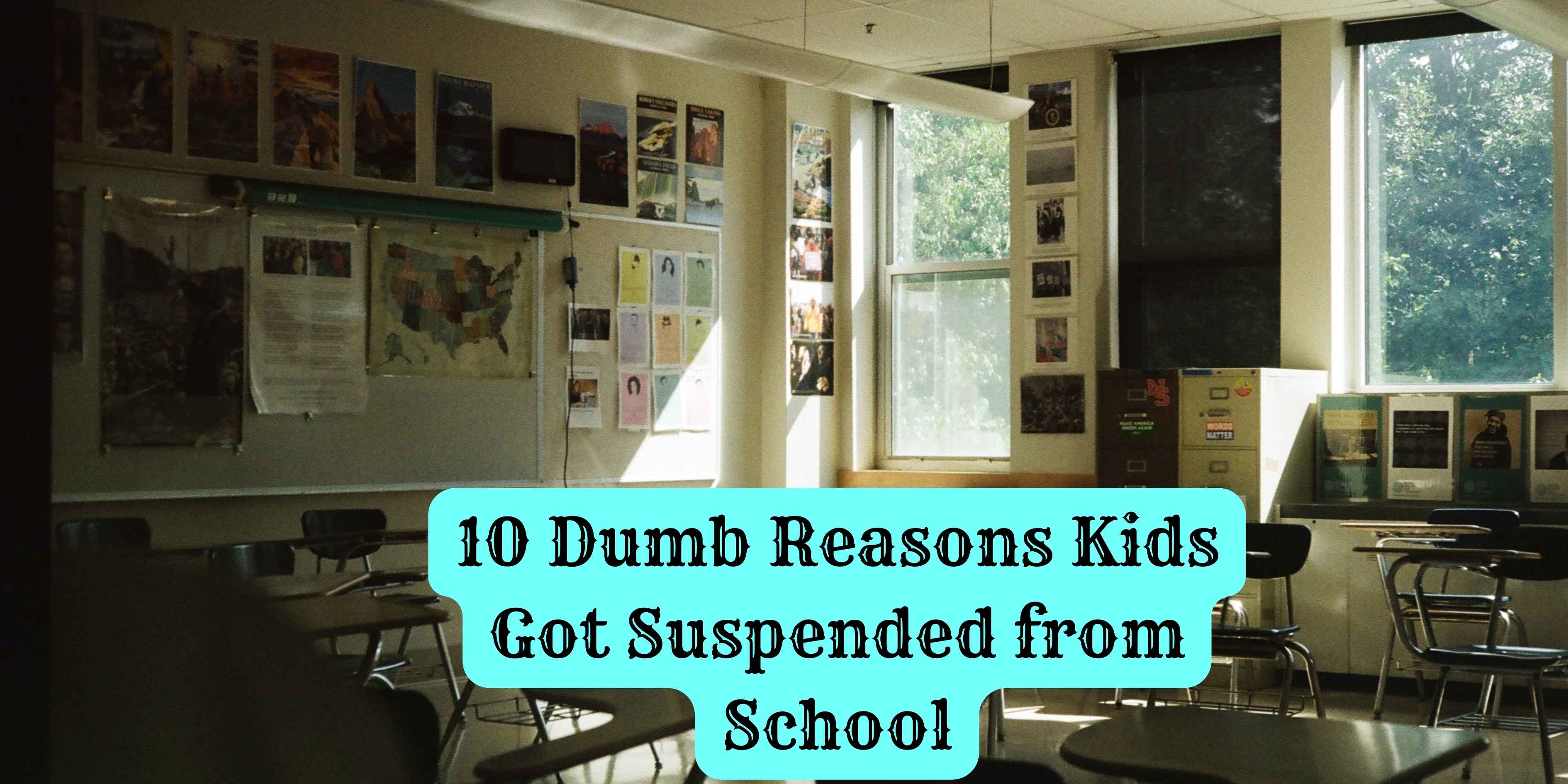 10 Dumb Reasons Kids Got Suspended from School
