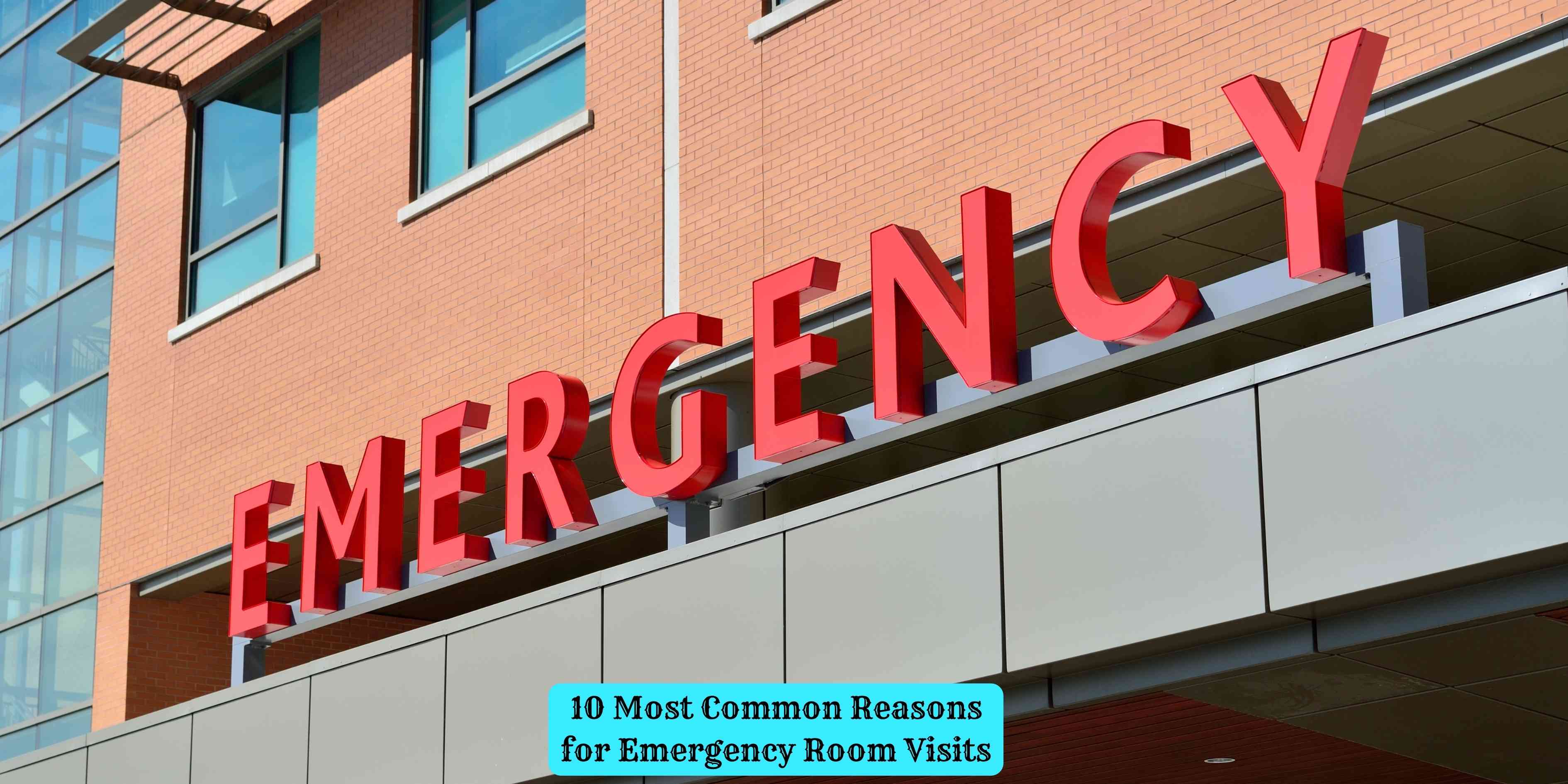 10 Most Common Reasons for Emergency Room Visits