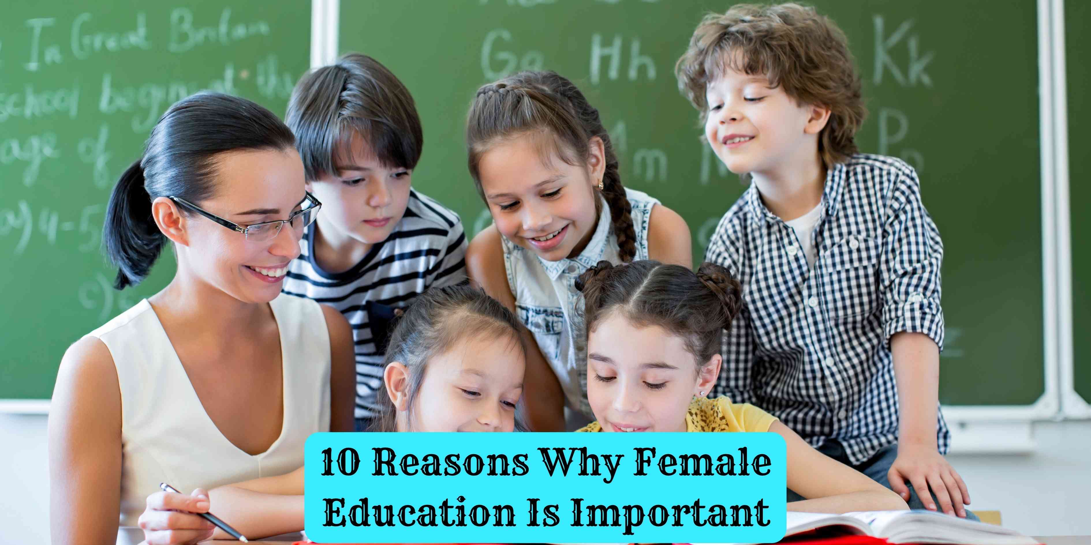 10 Reasons Why Female Education Is Important