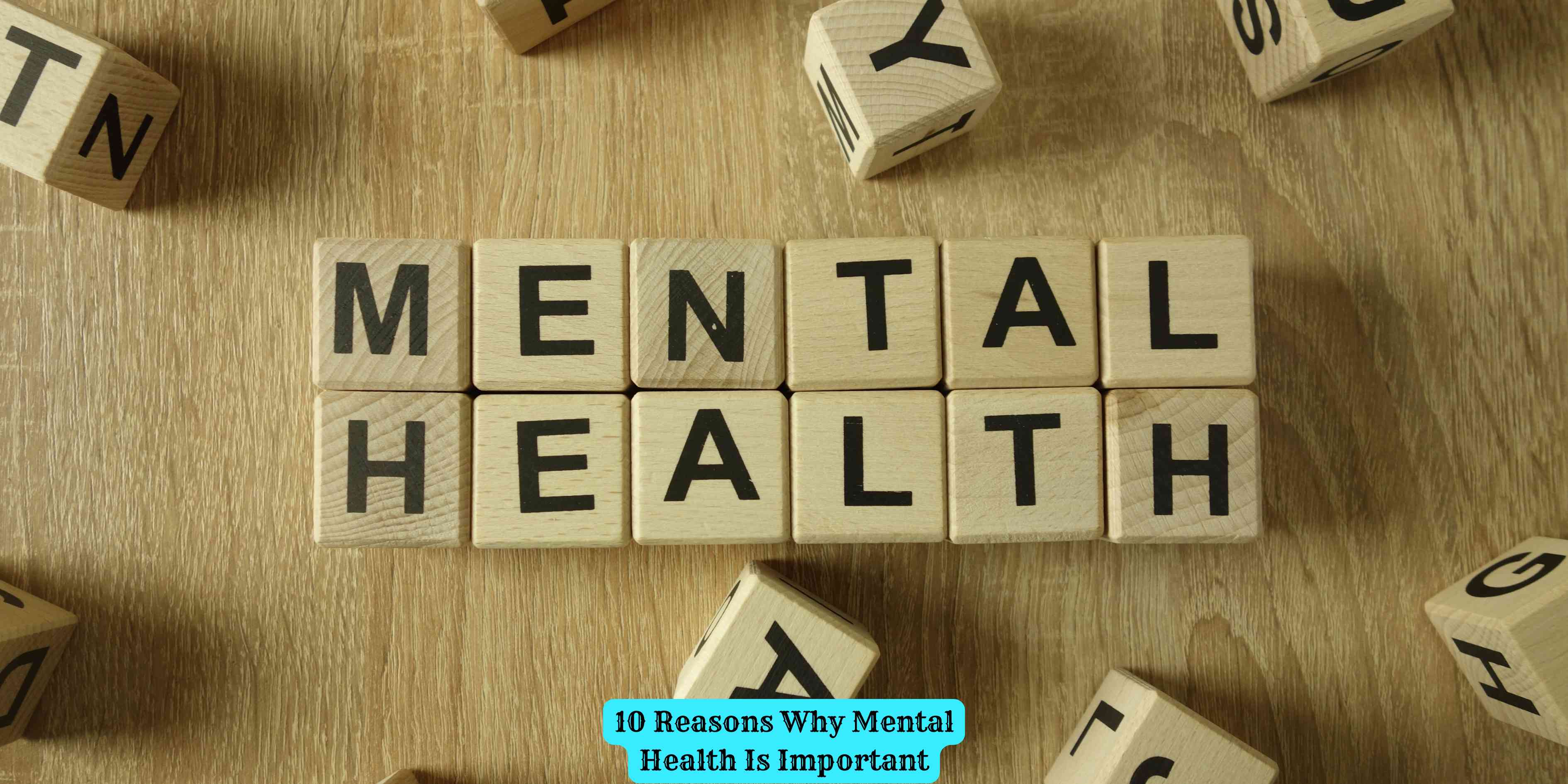 10 Reasons Why Mental Health Is Important