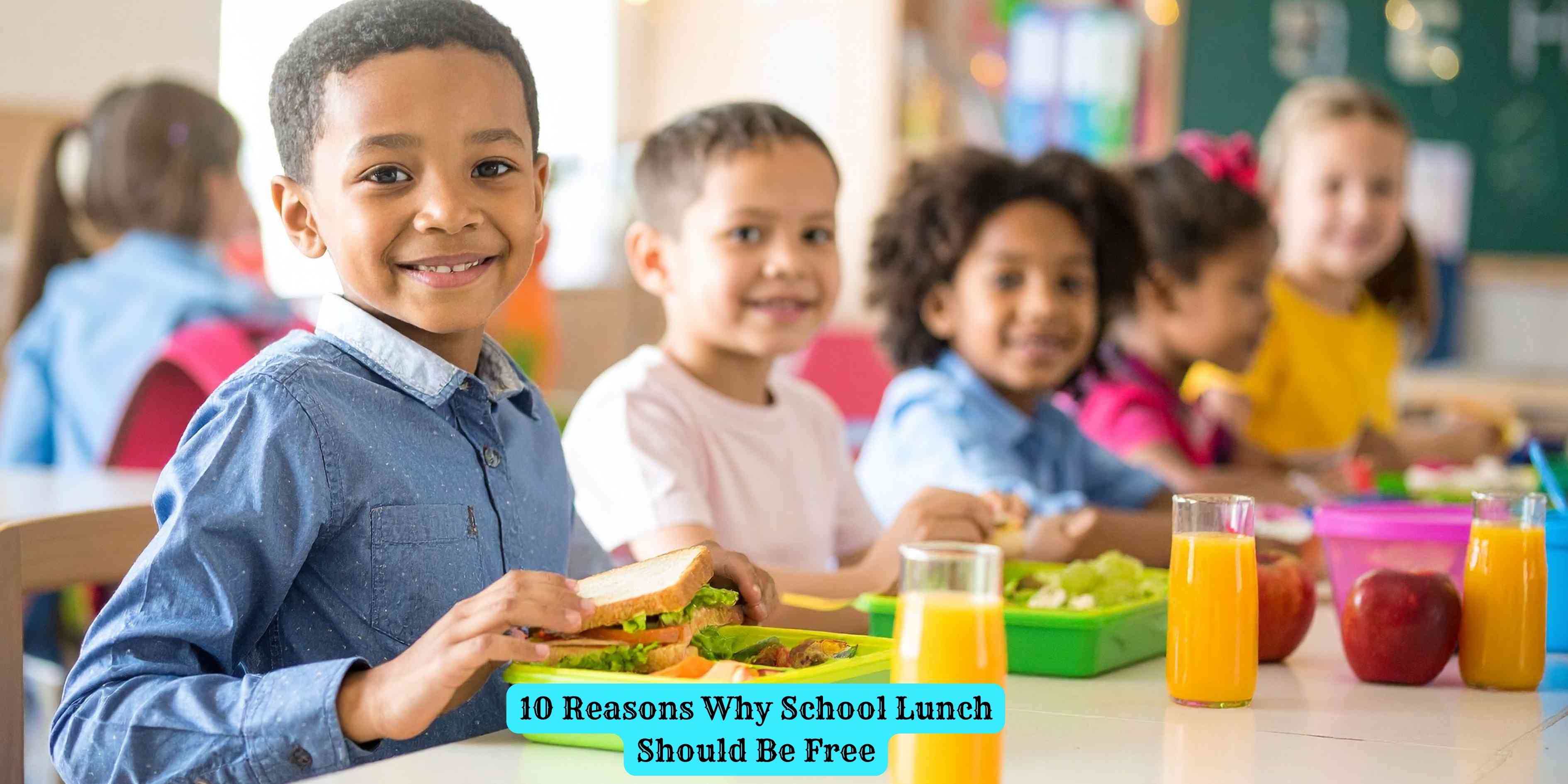 10 Reasons Why School Lunch Should Be Free
