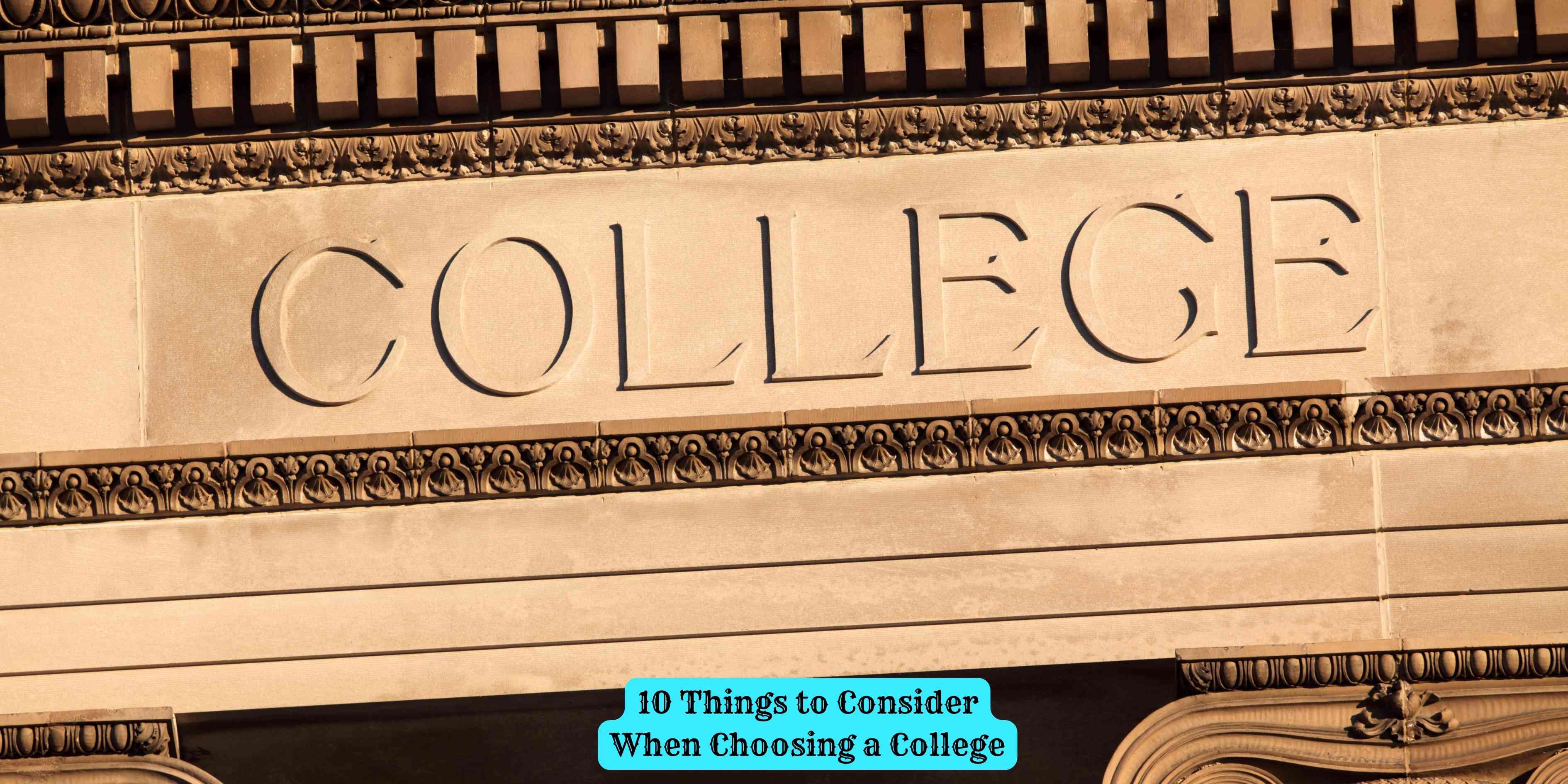 10 Things to Consider When Choosing a College