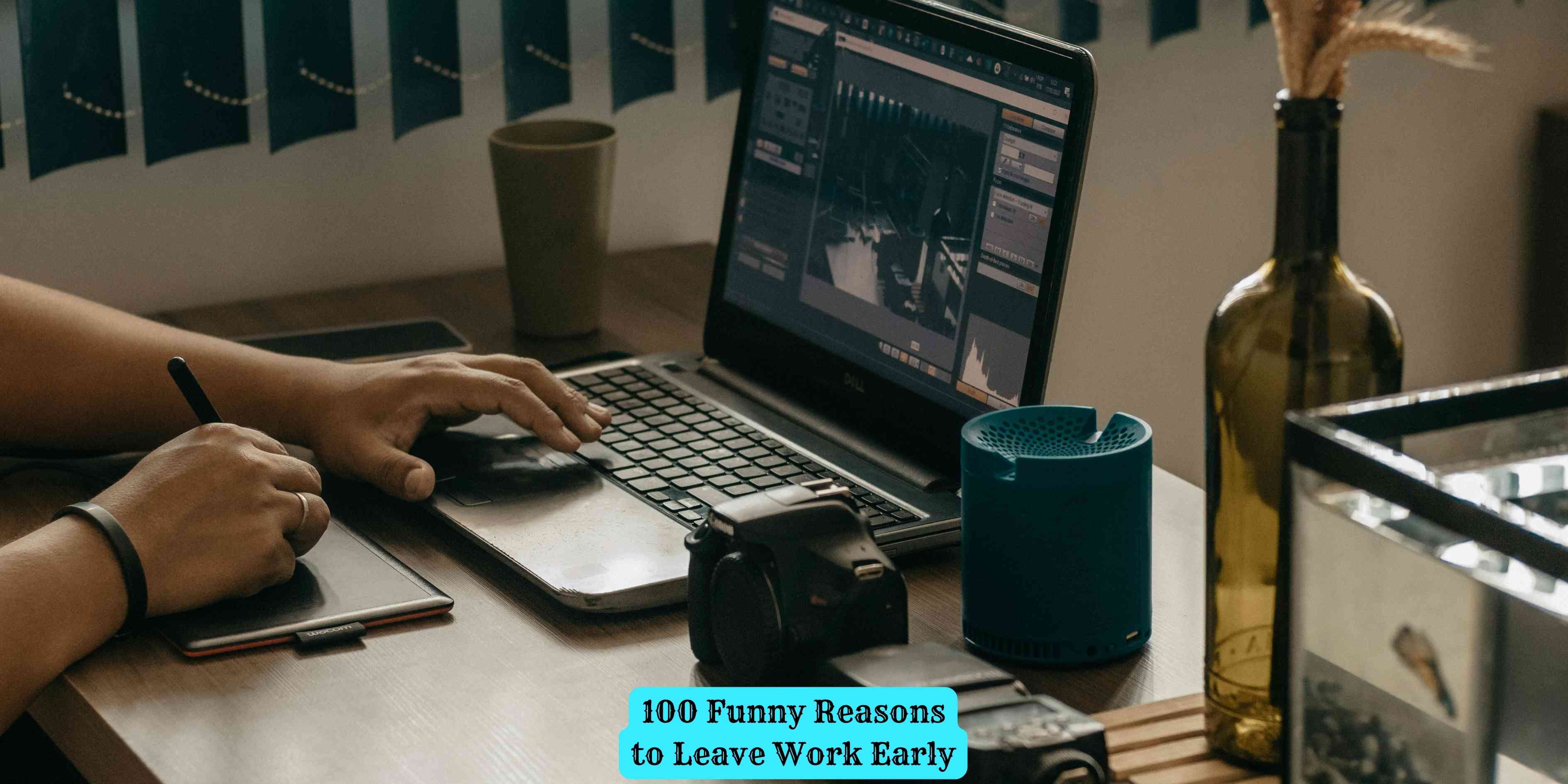100 Funny Reasons to Leave Work Early