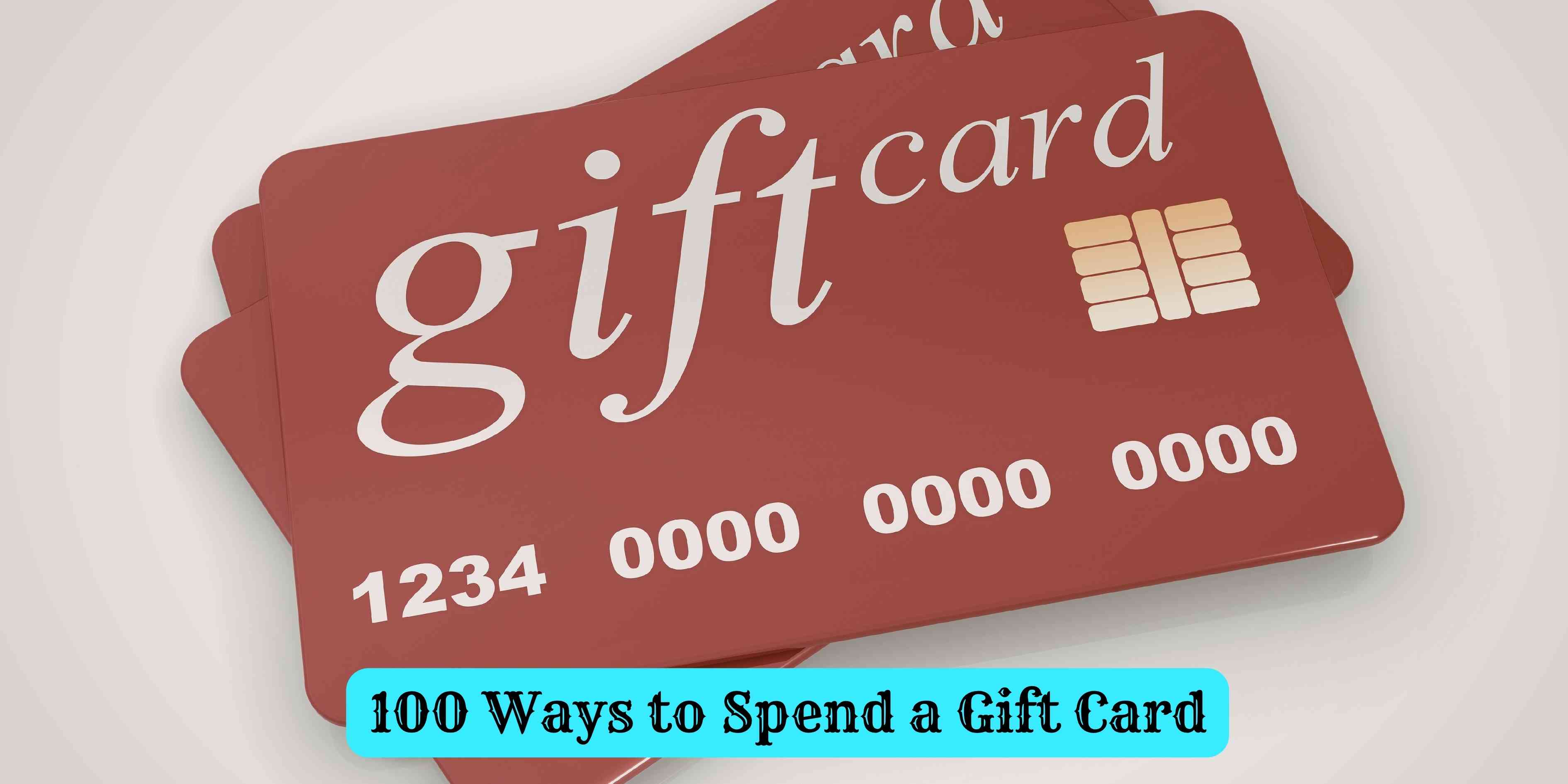 100 Ways to Spend a Gift Card