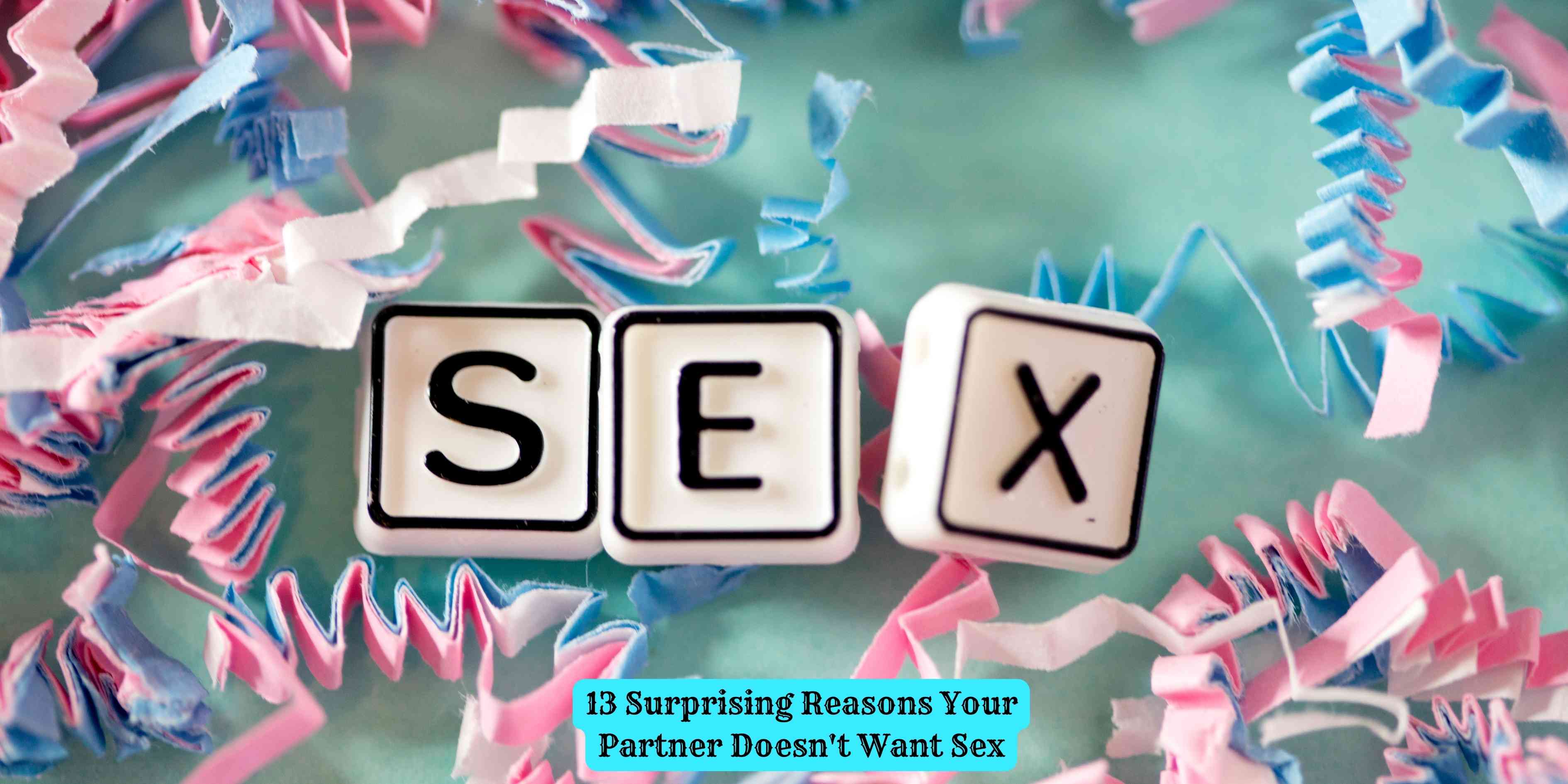 13 Surprising Reasons Your Partner Doesn't Want Sex