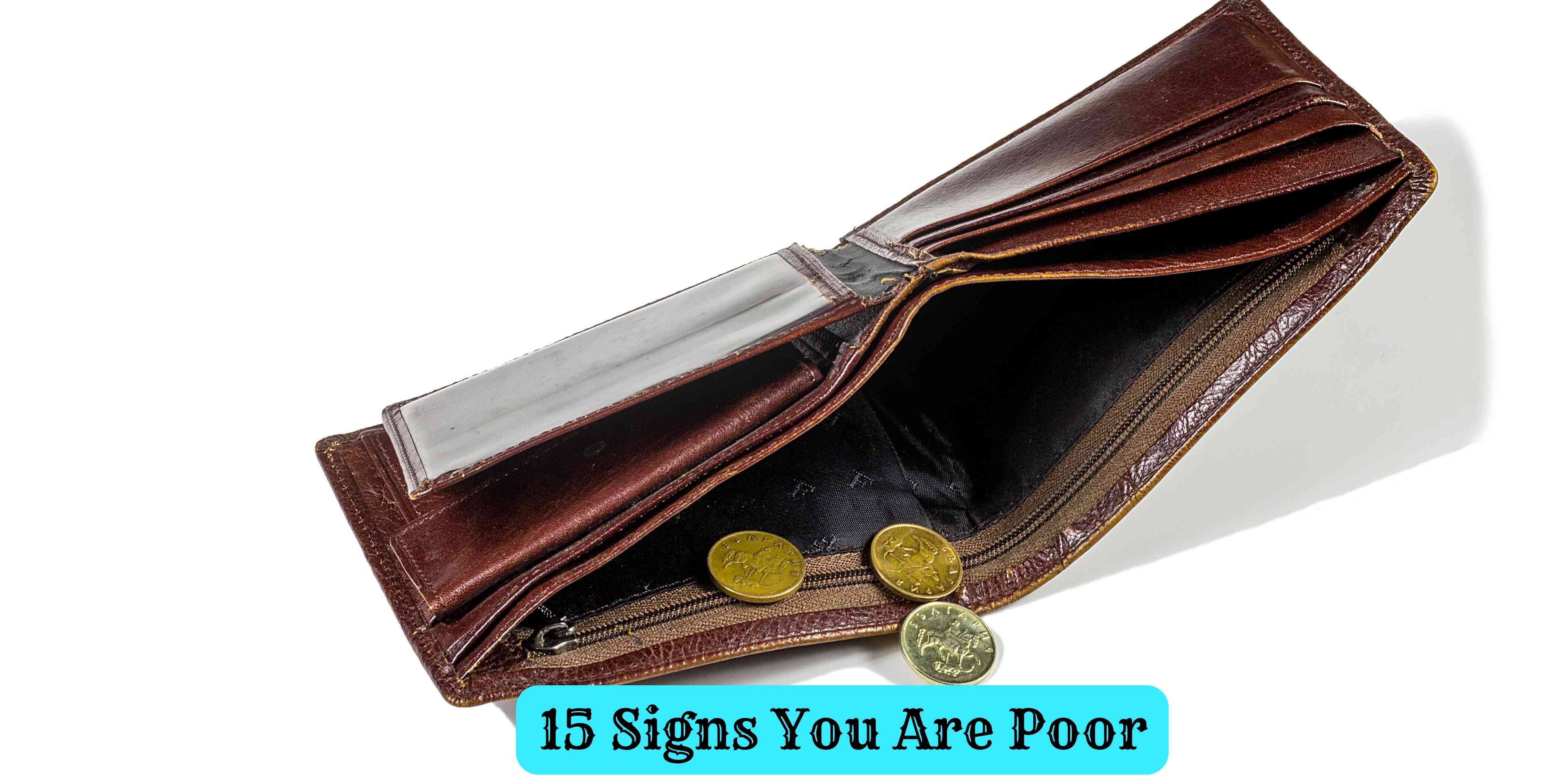 15 Signs You Are Poor