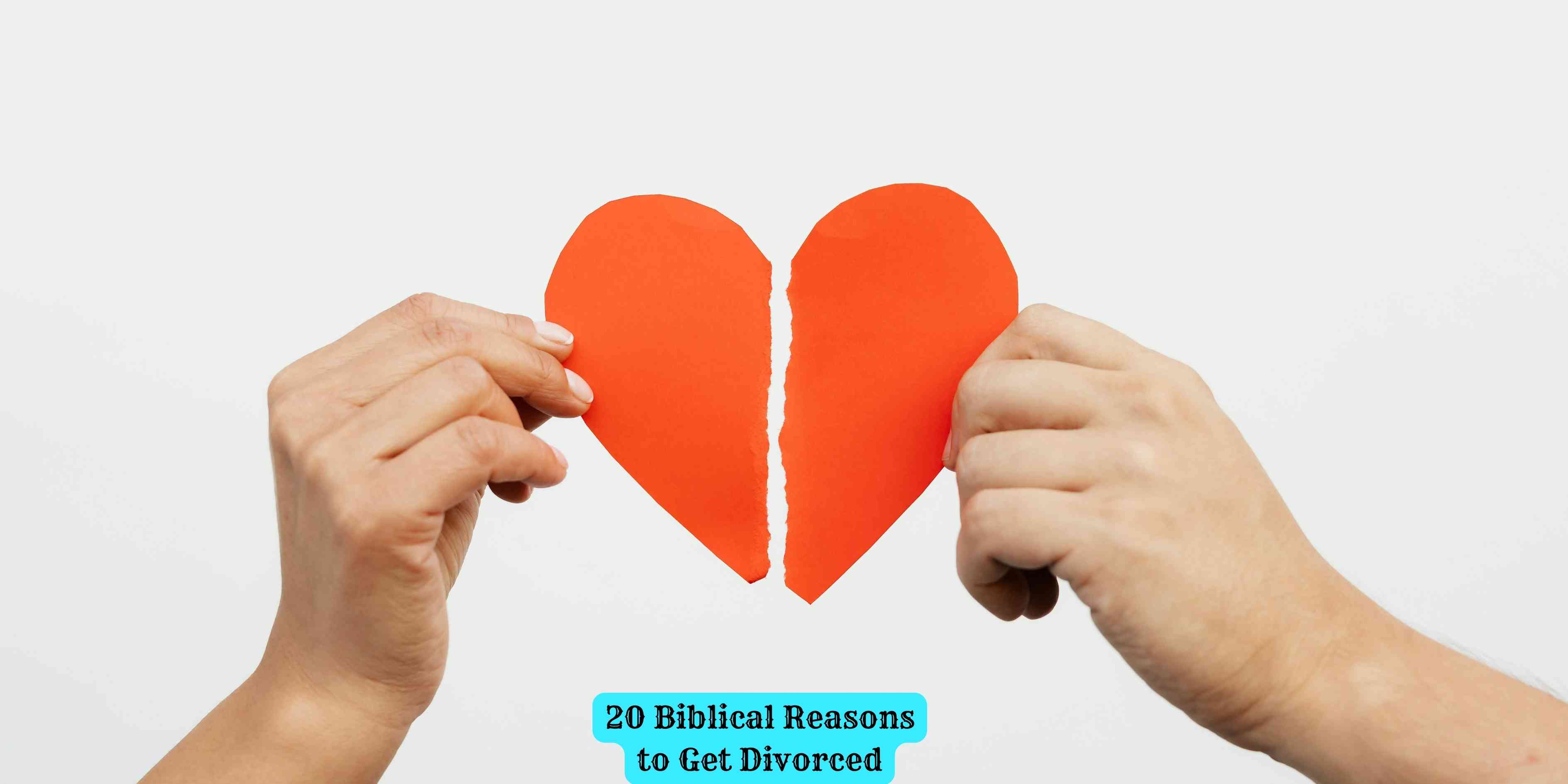 20 Biblical Reasons to Get Divorced
