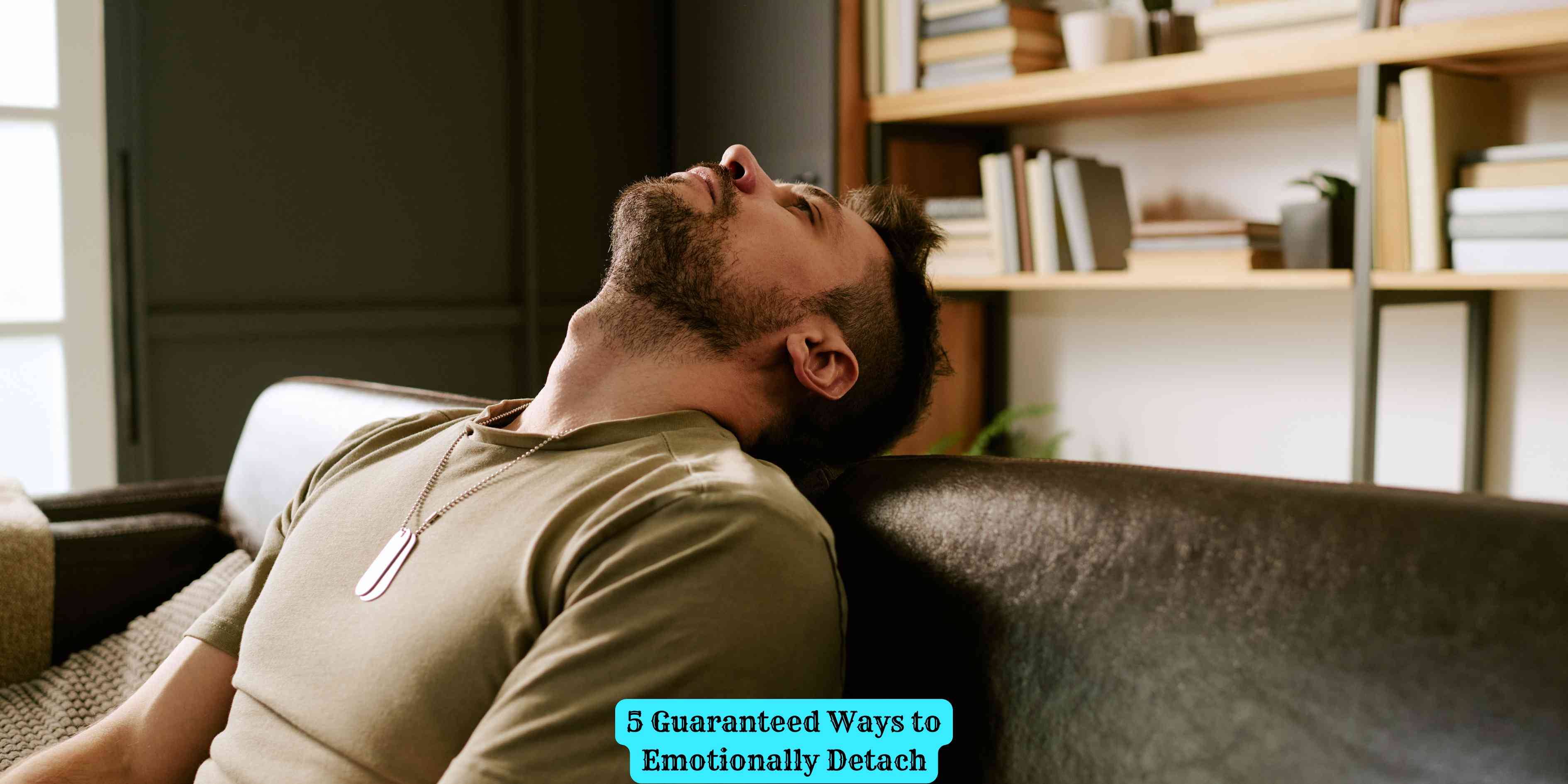 5 Guaranteed Ways to Emotionally Detach