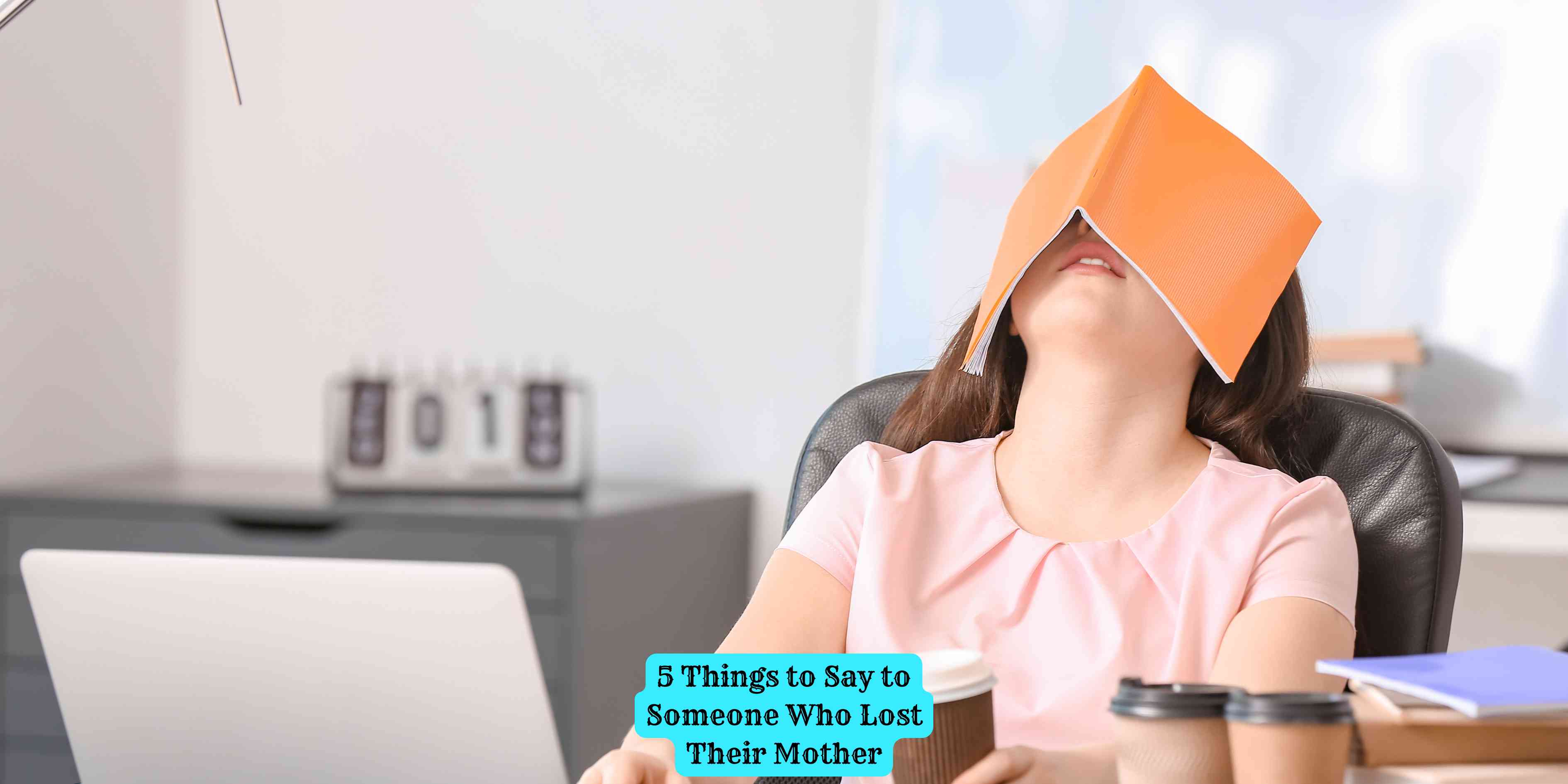 5 Things to Say to Someone Who Lost Their Mother