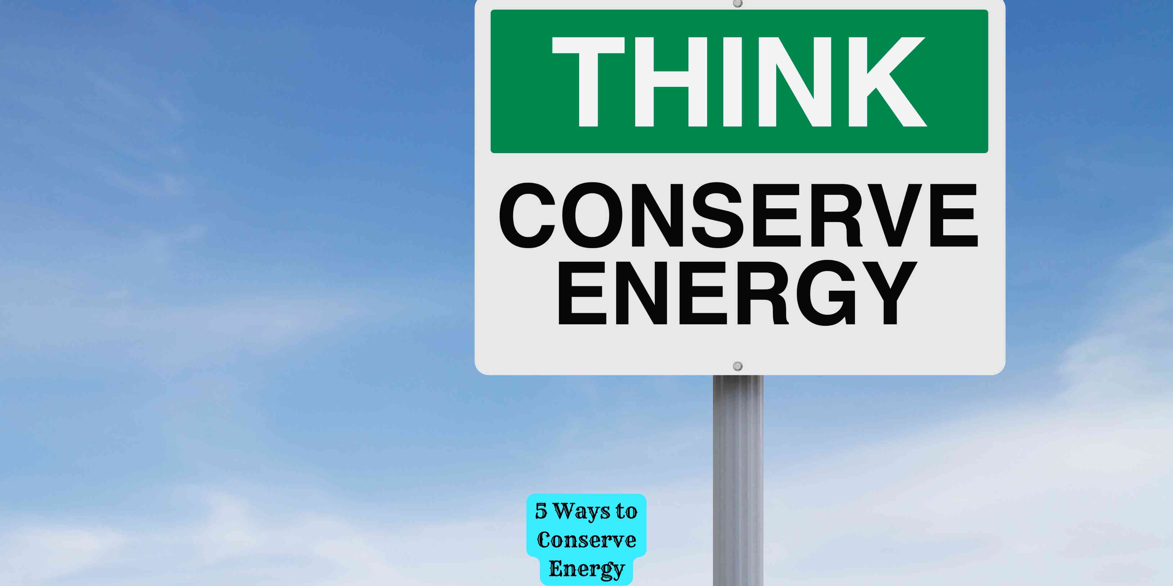 5 Ways to Conserve Energy
