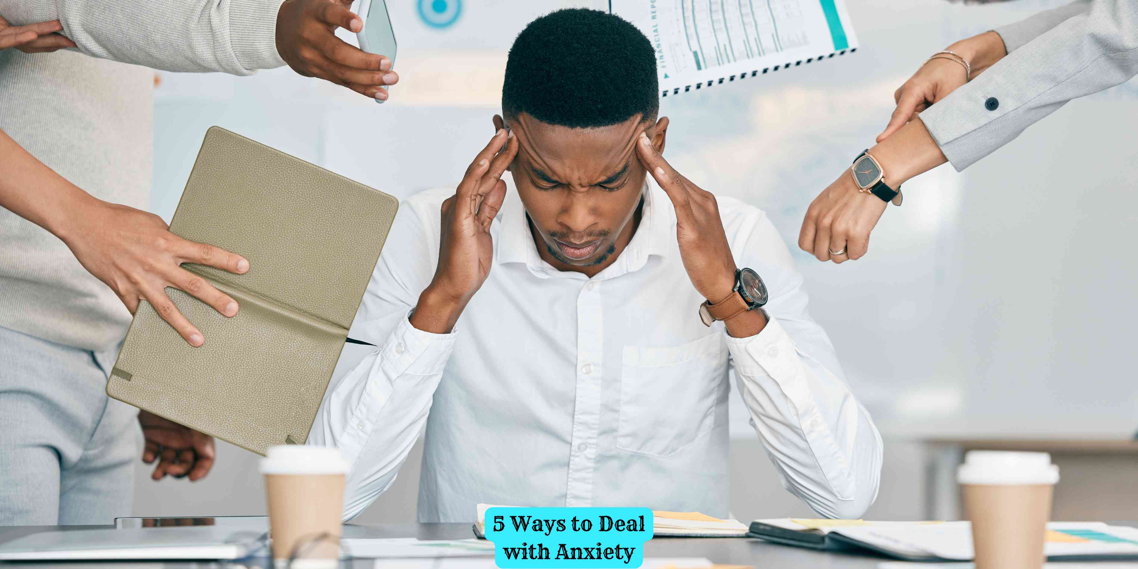 5 Ways to Deal with Anxiety