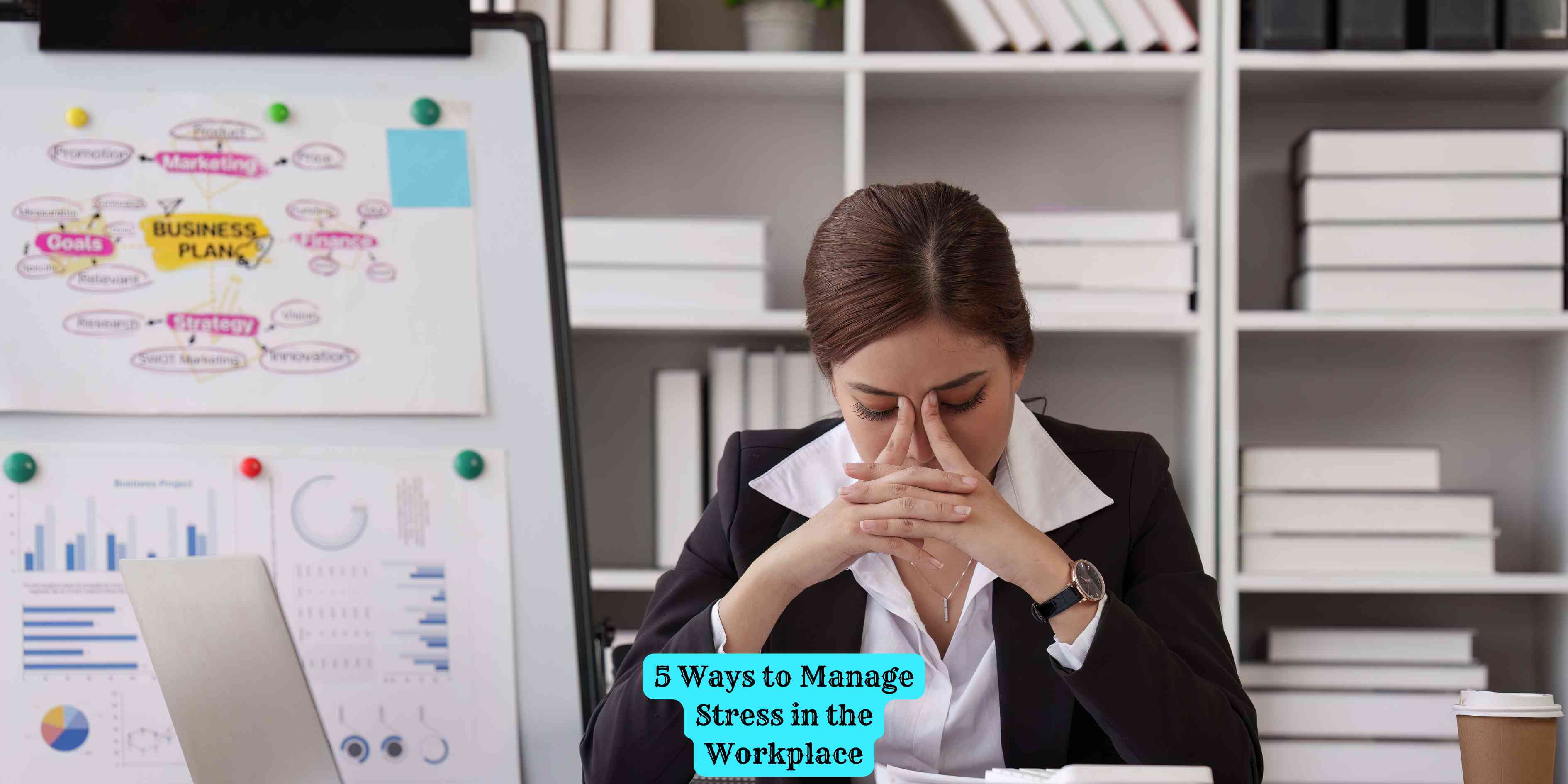 5 Ways to Manage Stress in the Workplace
