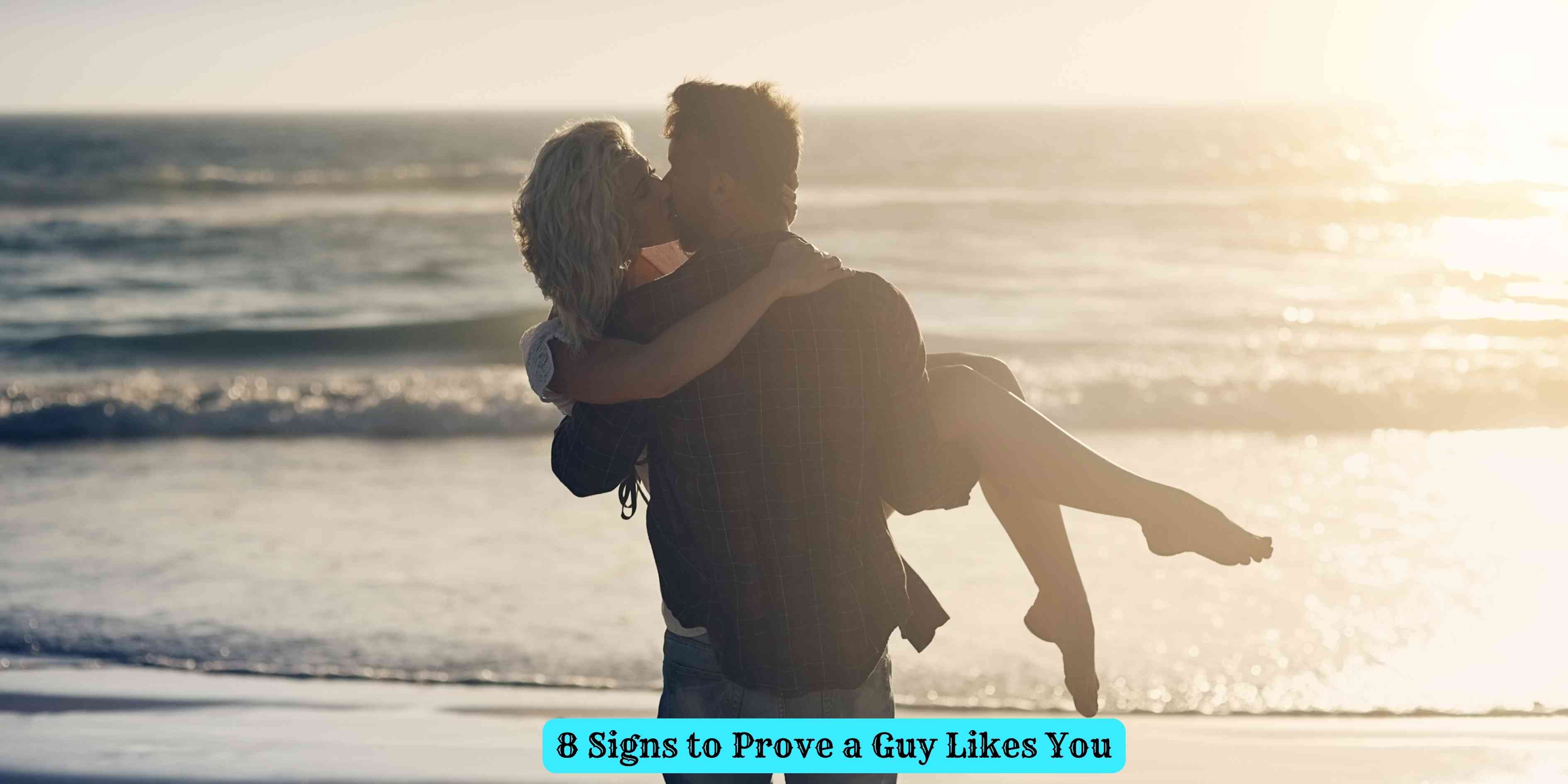 8 Signs to Prove a Guy Likes You