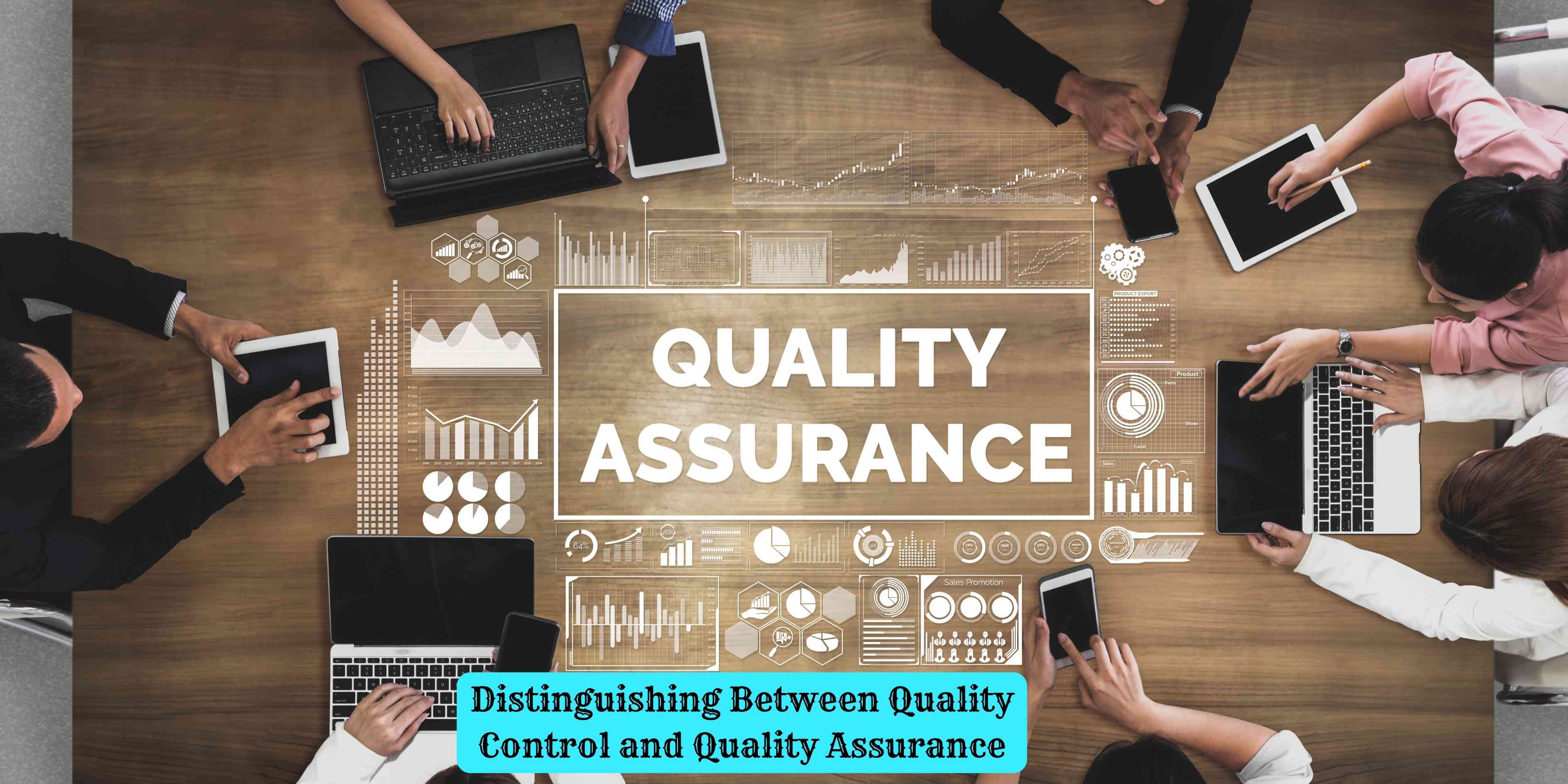Distinguishing Between Quality Control and Quality Assurance