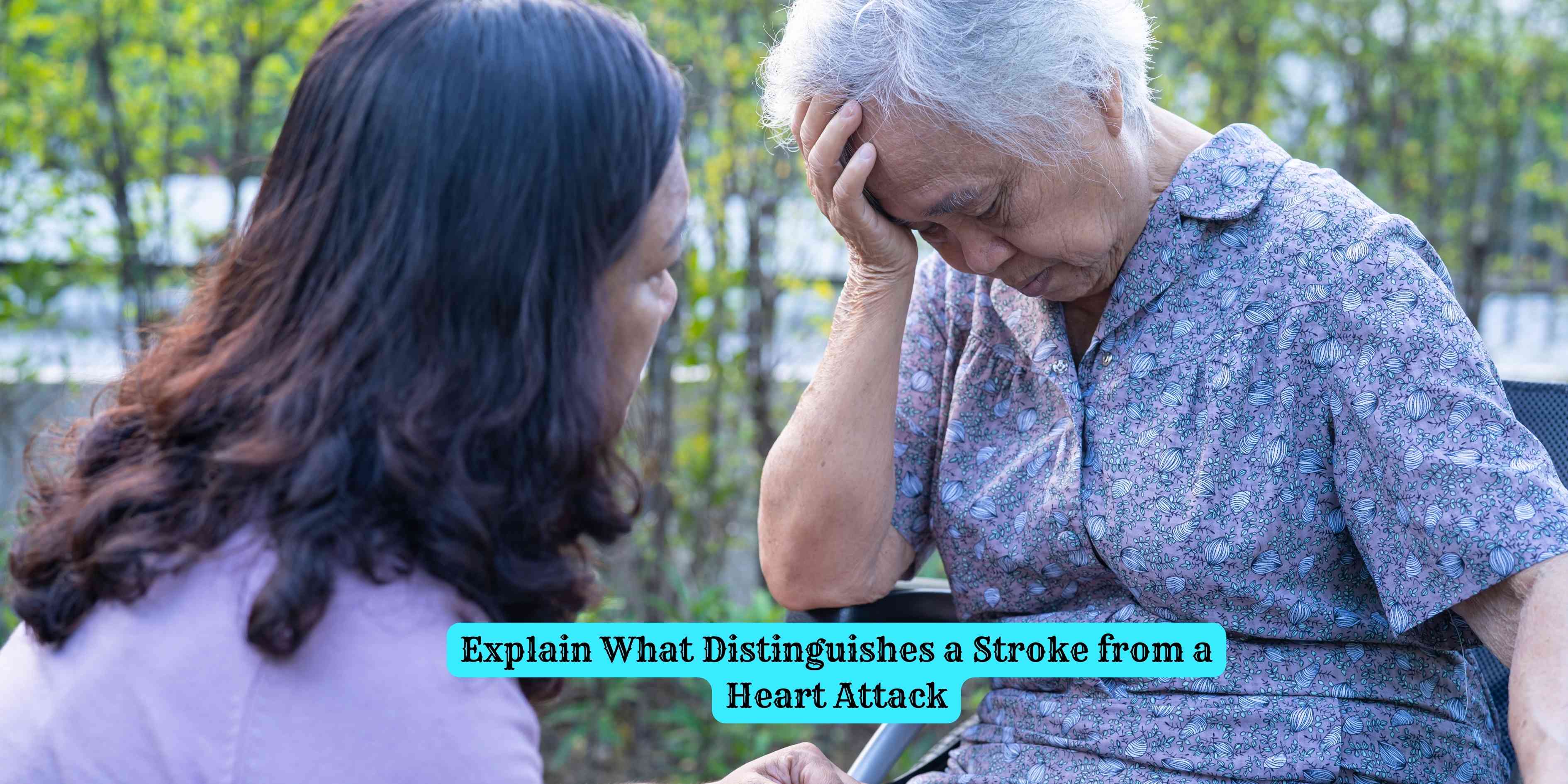 Explain What Distinguishes a Stroke from a Heart Attack