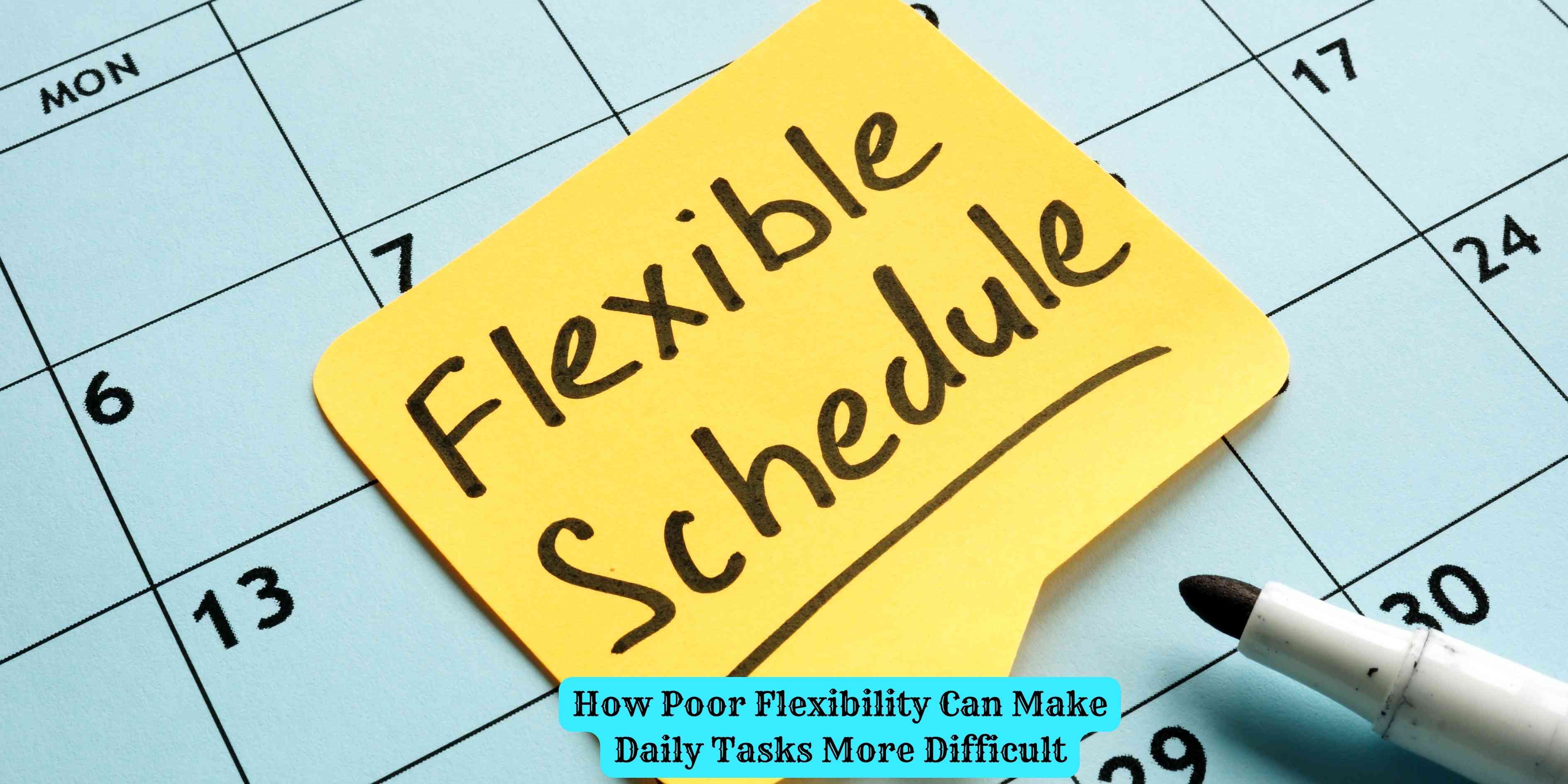 How Poor Flexibility Can Make Daily Tasks More Difficult
