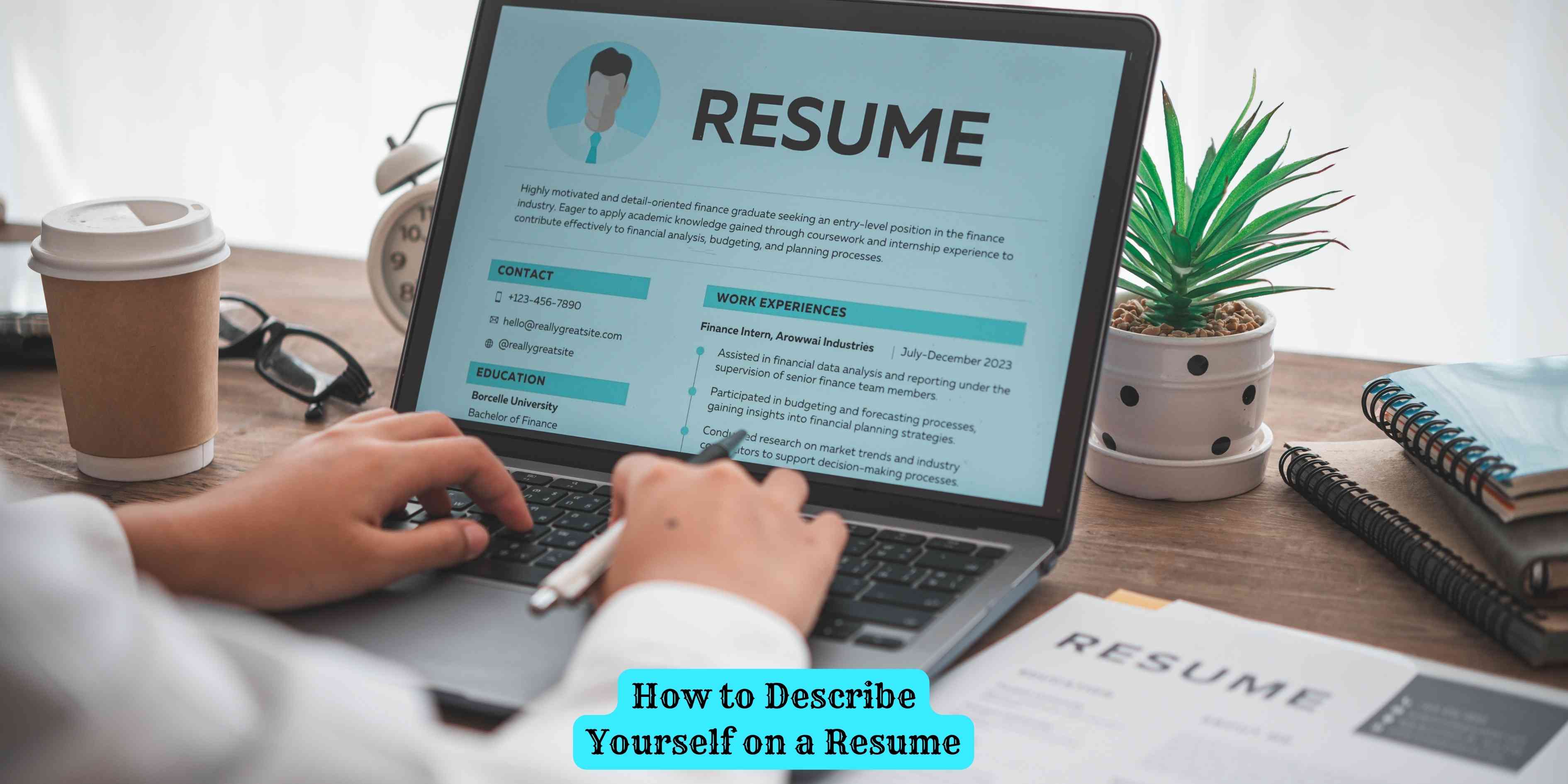 How to Describe Yourself on a Resume