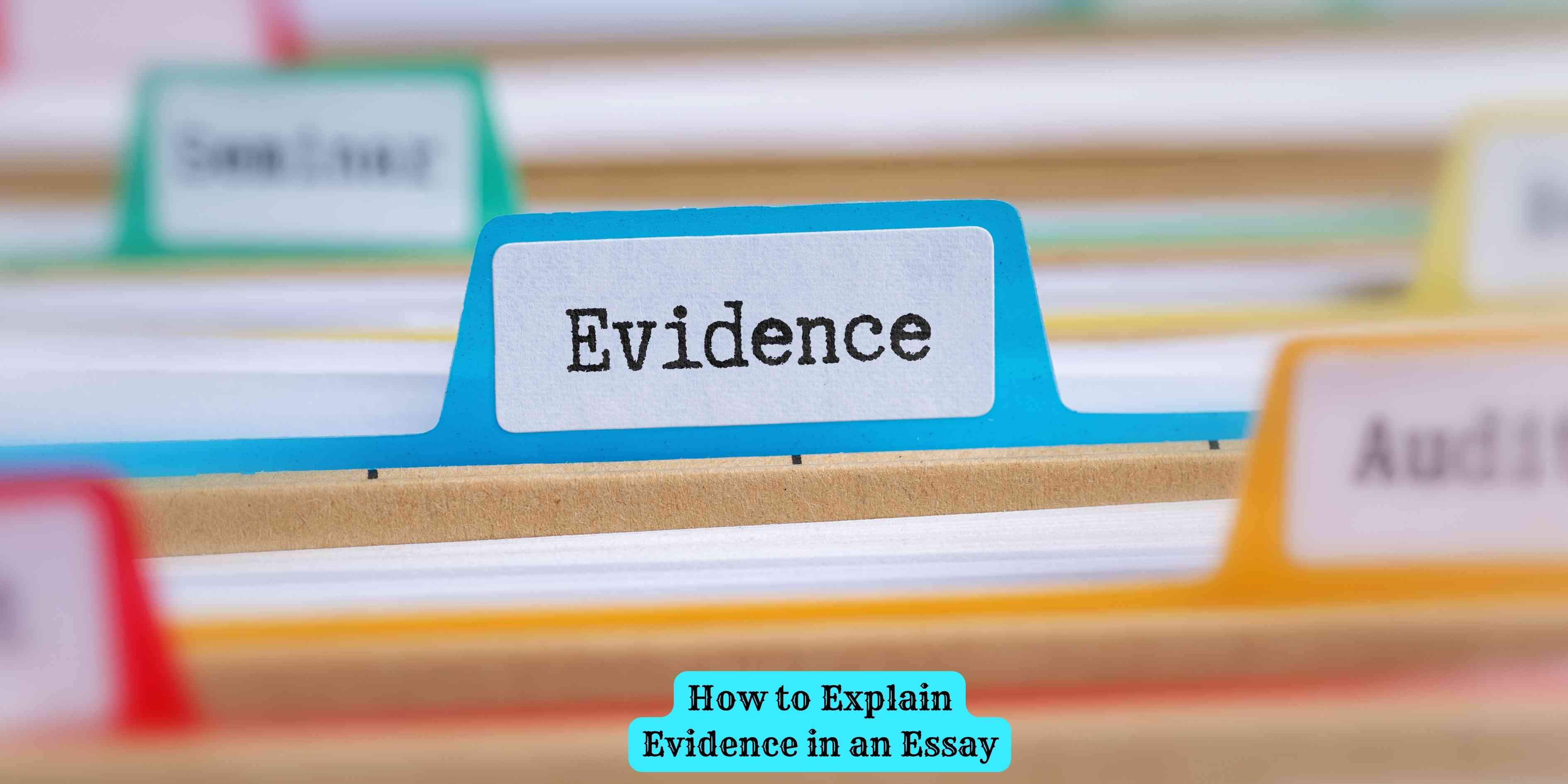 How to Explain Evidence in an Essay
