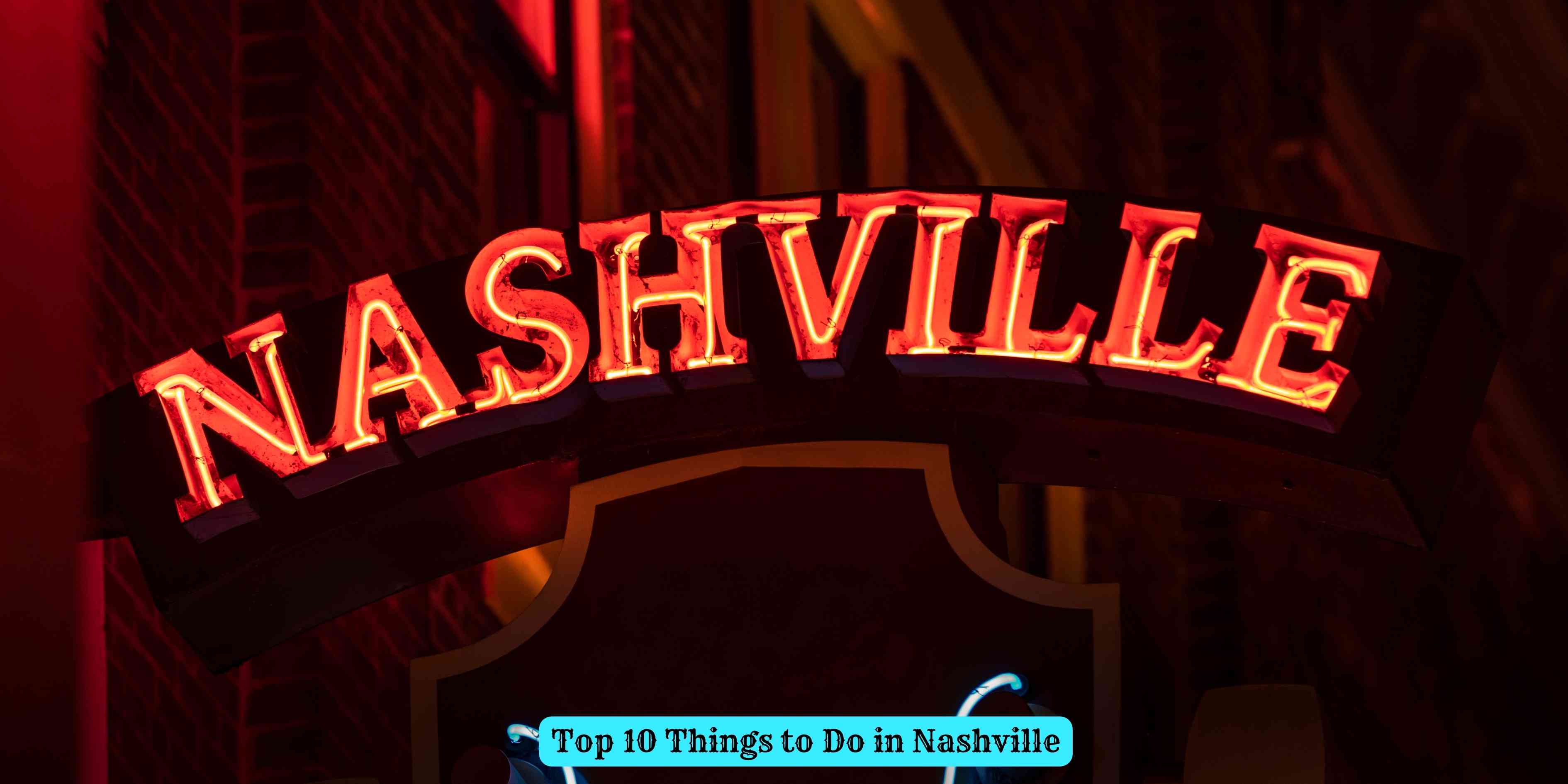 Top 10 Things to Do in Nashville