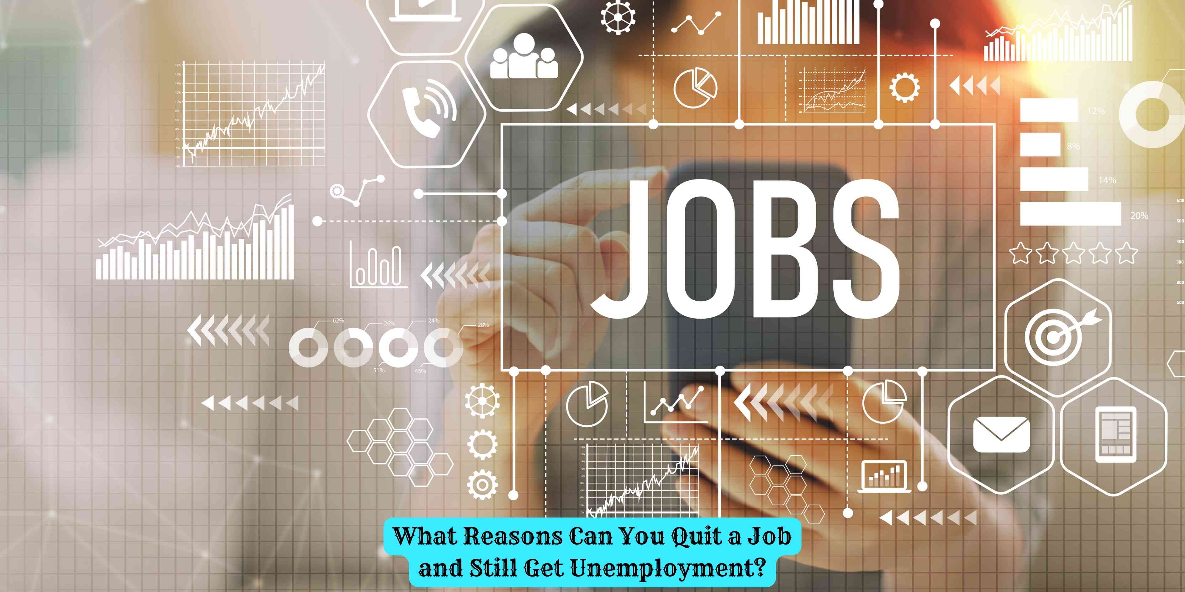 What Reasons Can You Quit a Job and Still Get Unemployment?