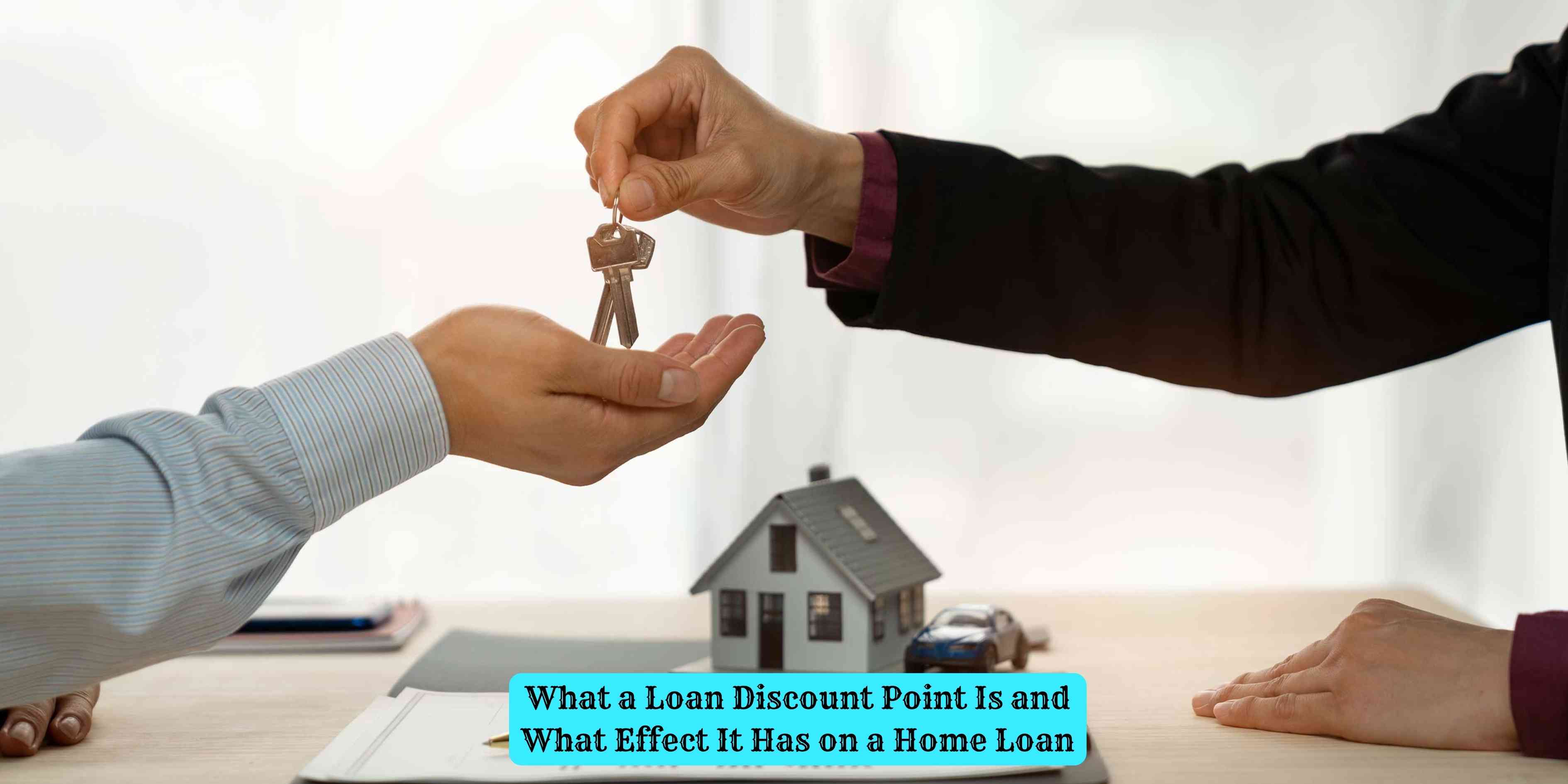 What a Loan Discount Point Is and What Effect It Has on a Home Loan