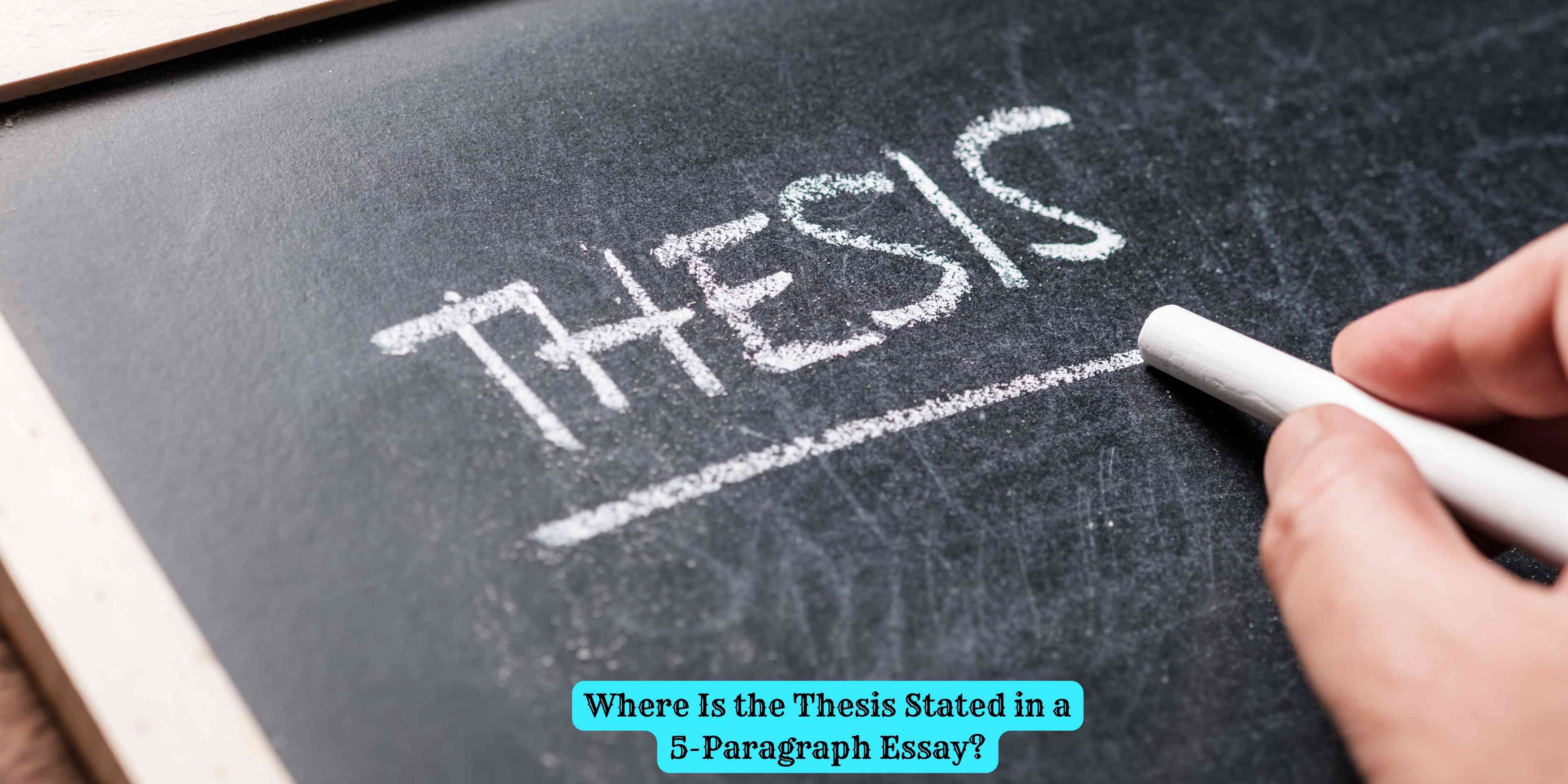 Where Is the Thesis Stated in a 5-Paragraph Essay?