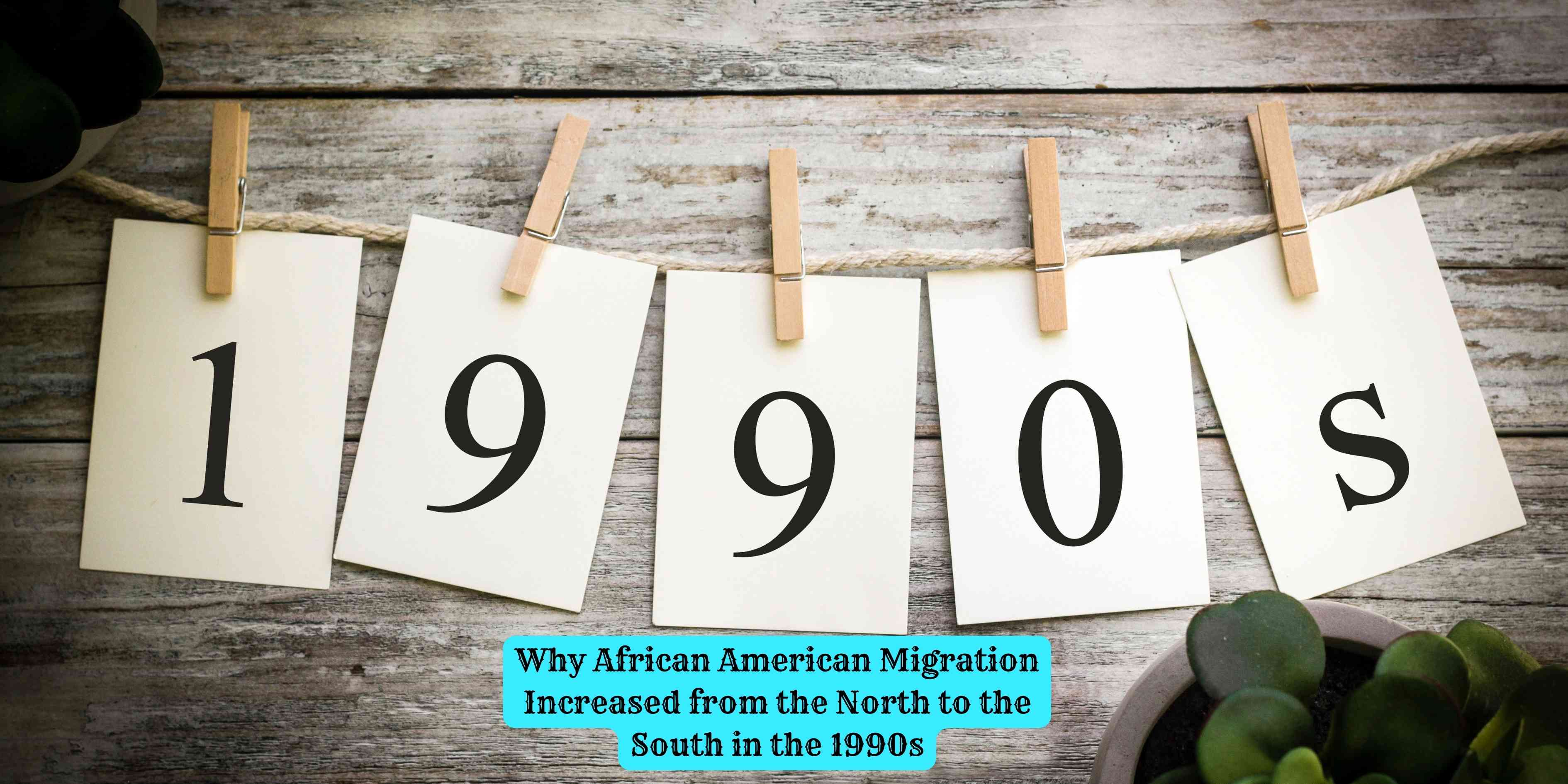 Why African American Migration Increased from the North to the South in the 1990s