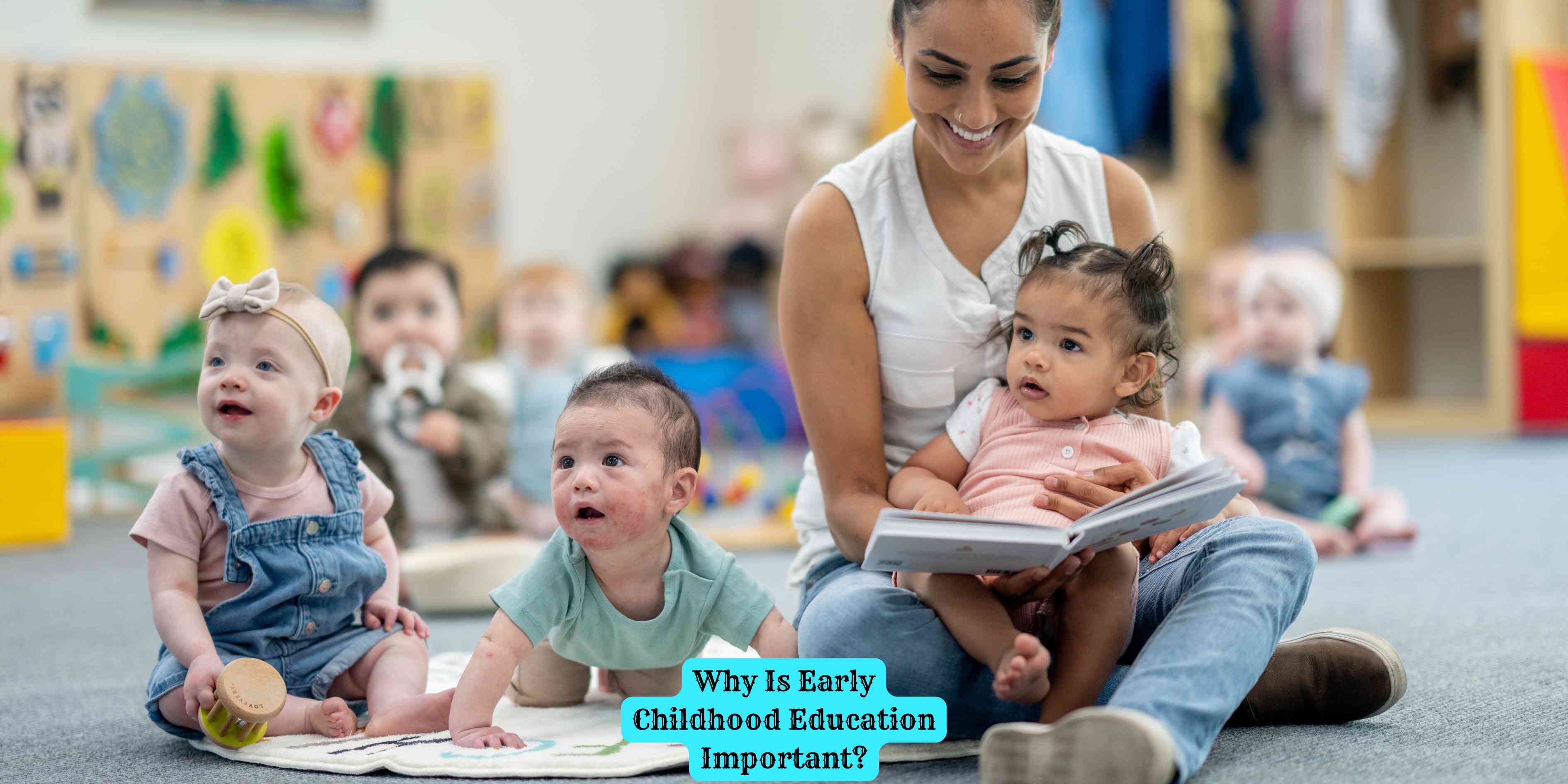 Why Is Early Childhood Education Important?
