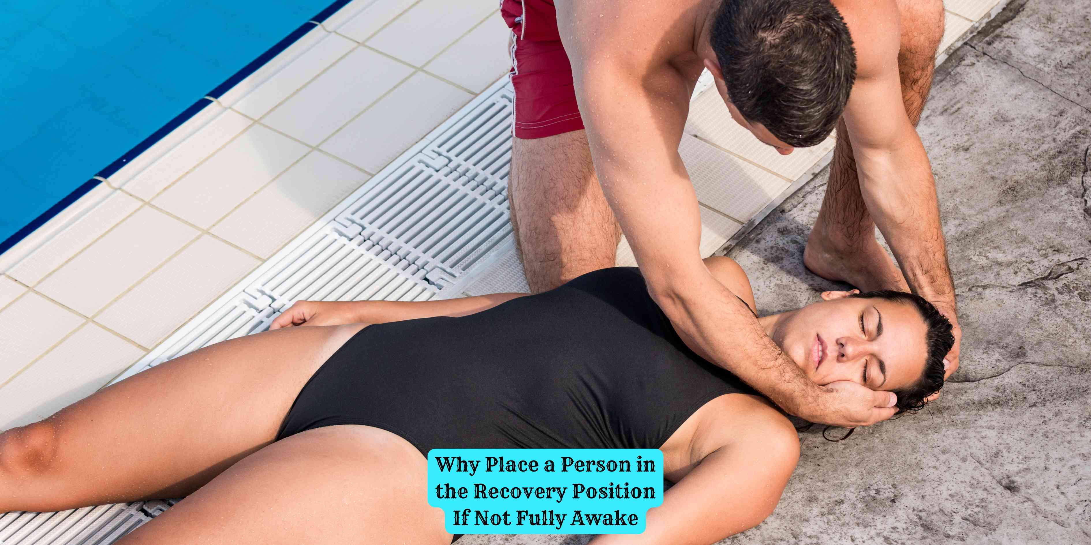 Why Place a Person in the Recovery Position If Not Fully Awake