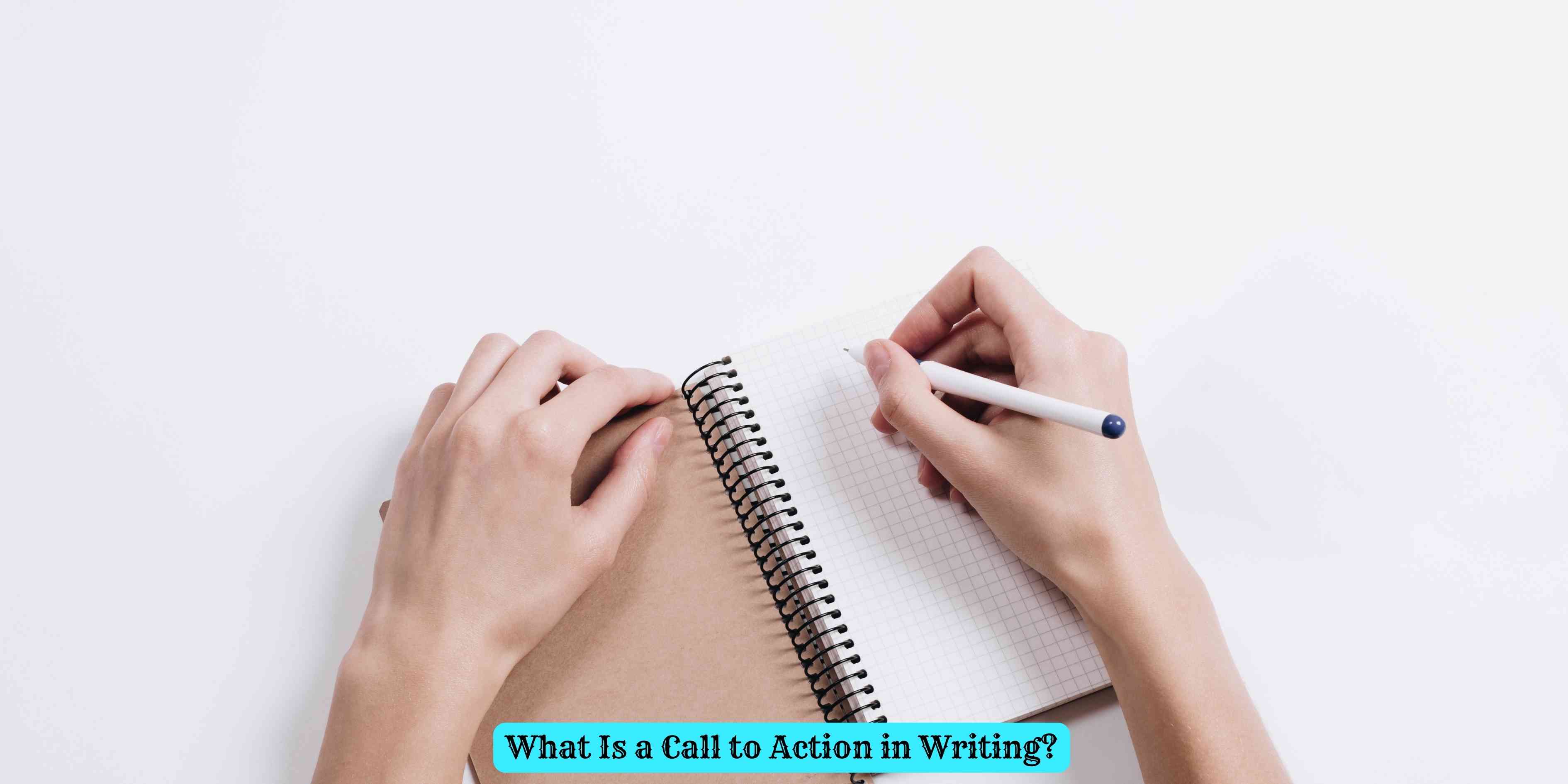 What Is a Call to Action in Writing?