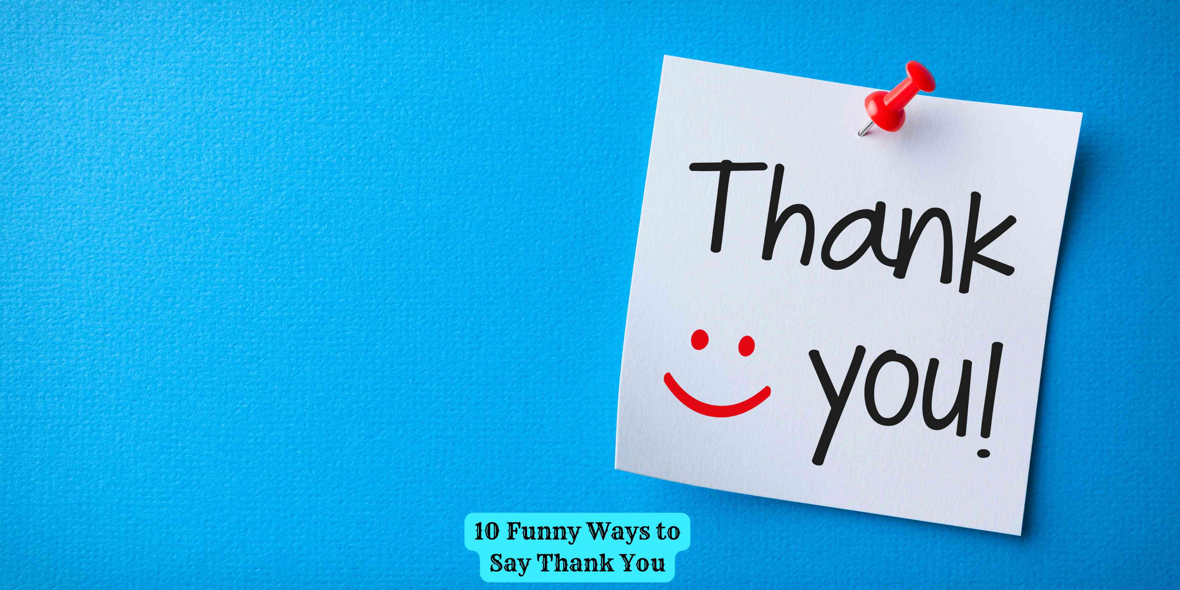 10 Funny Ways to Say Thank You