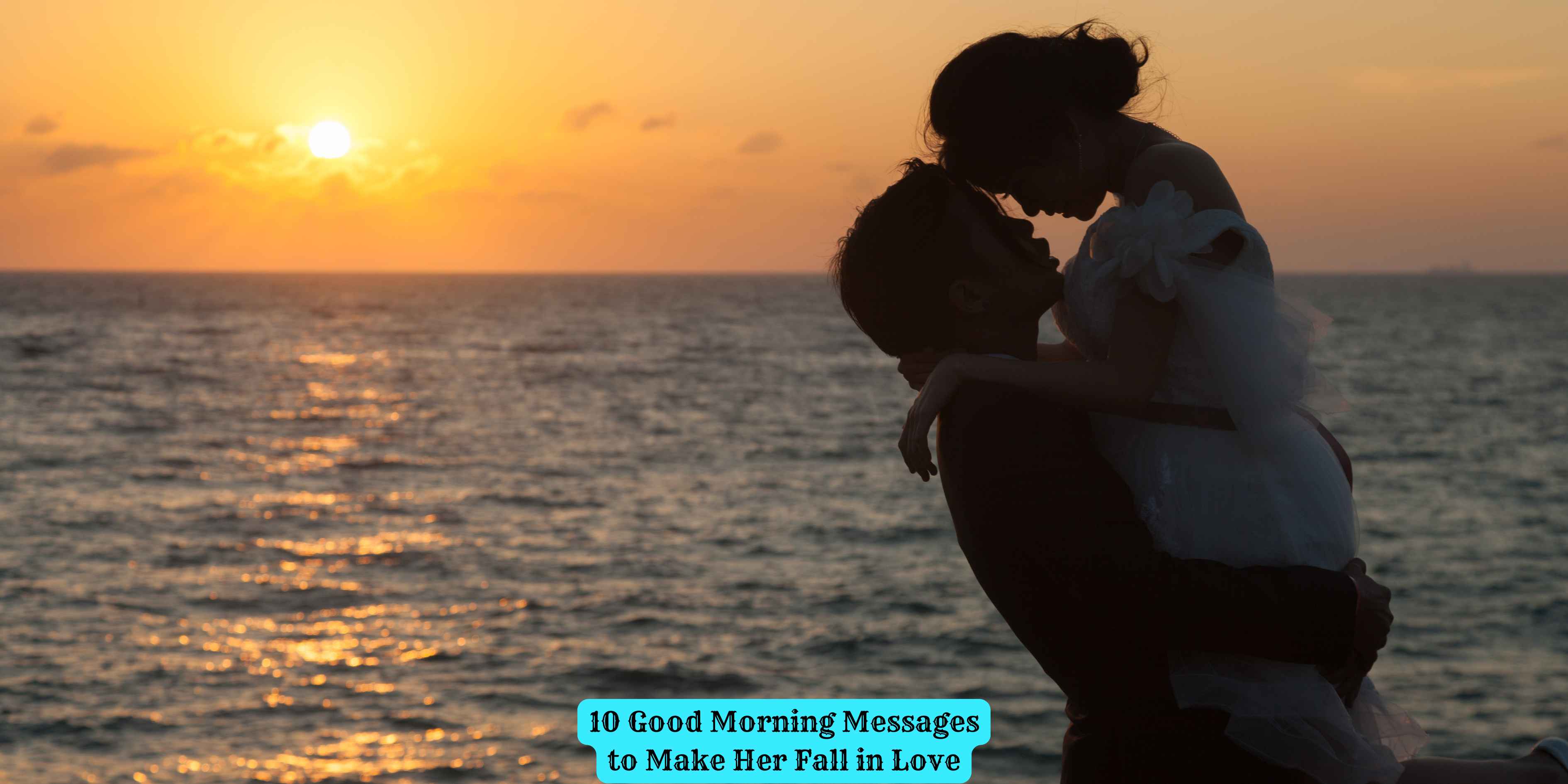 10 Good Morning Messages to Make Her Fall in Love