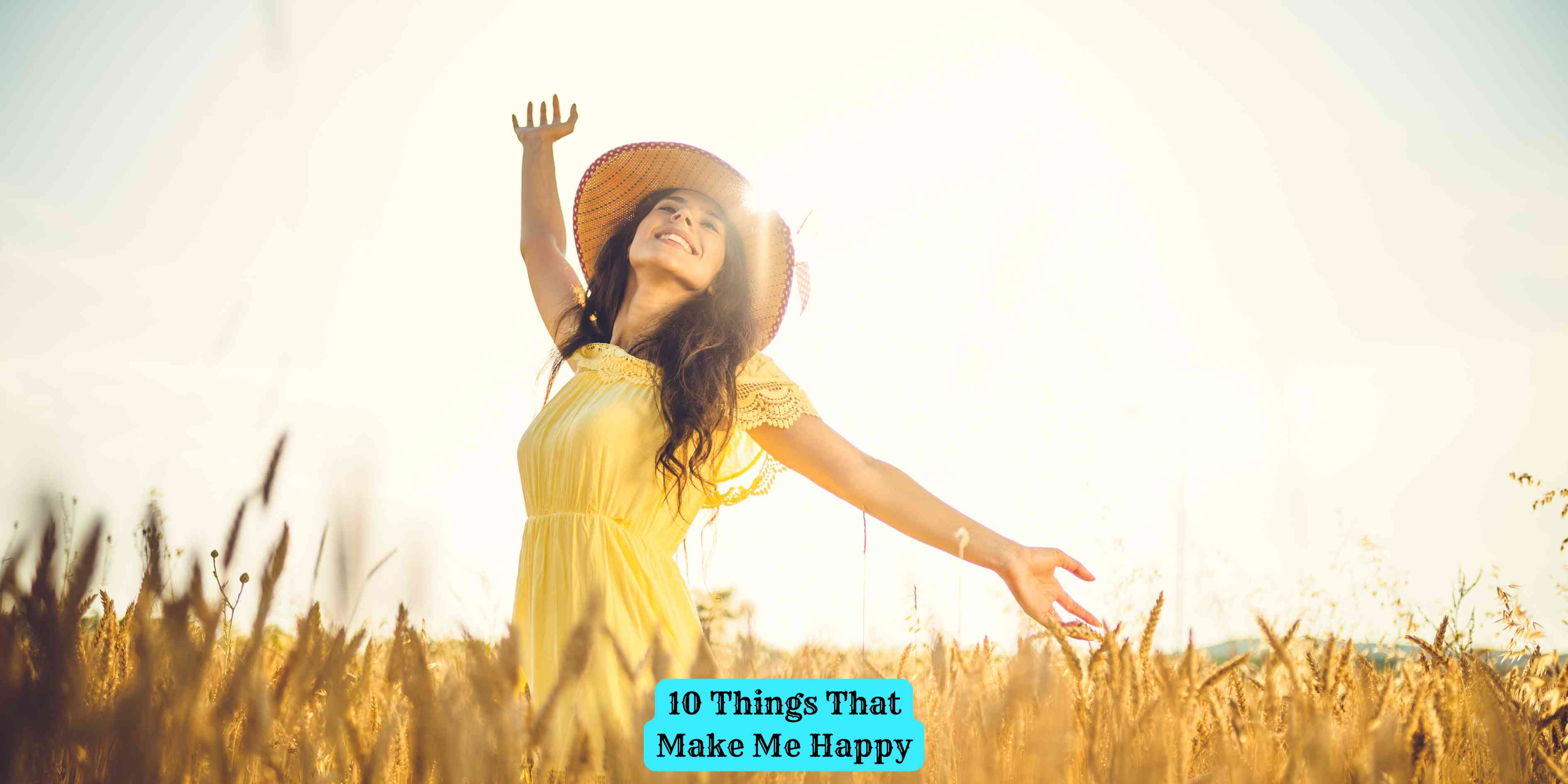 10 Things That Make Me Happy