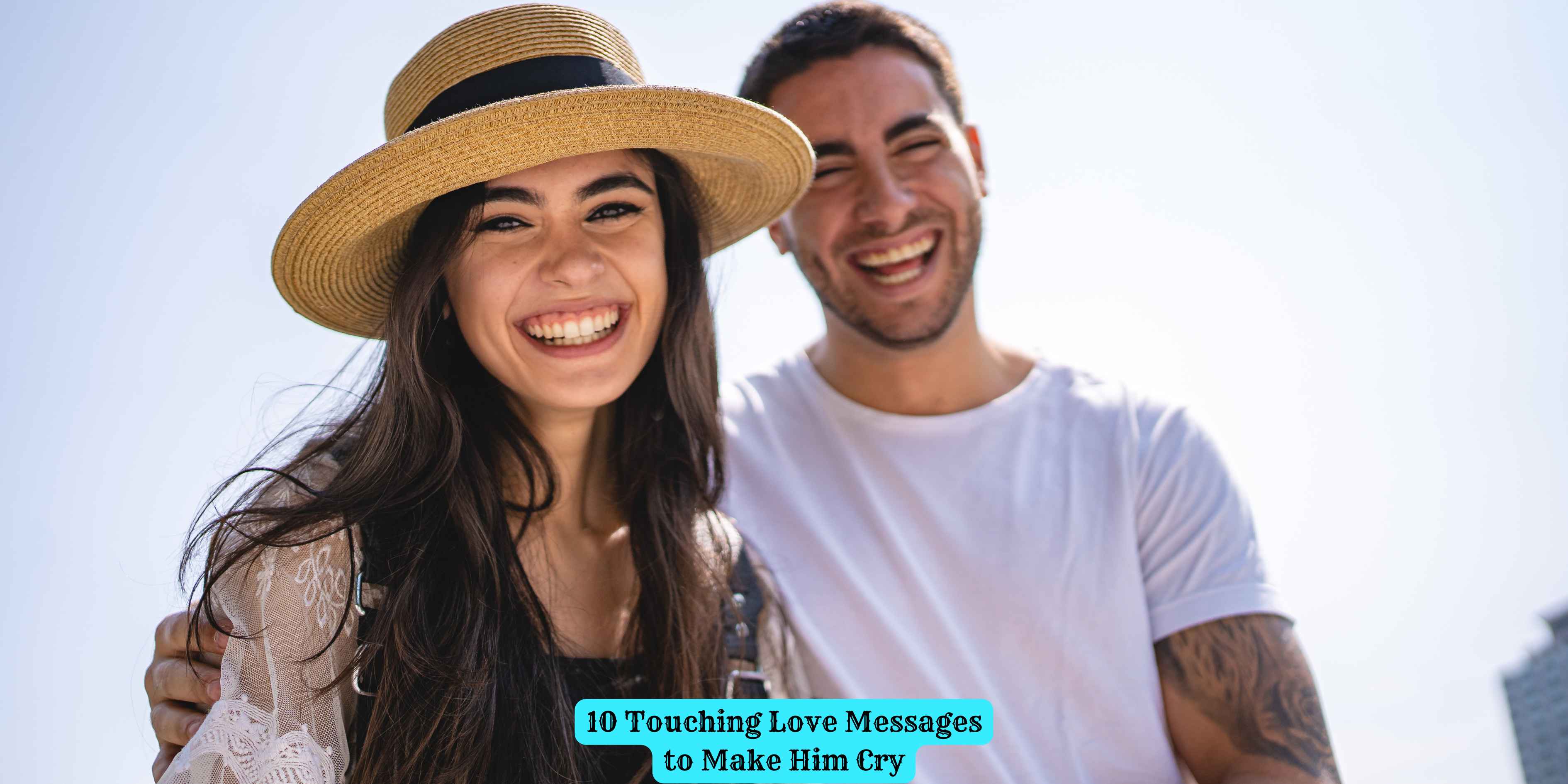 10 Touching Love Messages to Make Him Cry