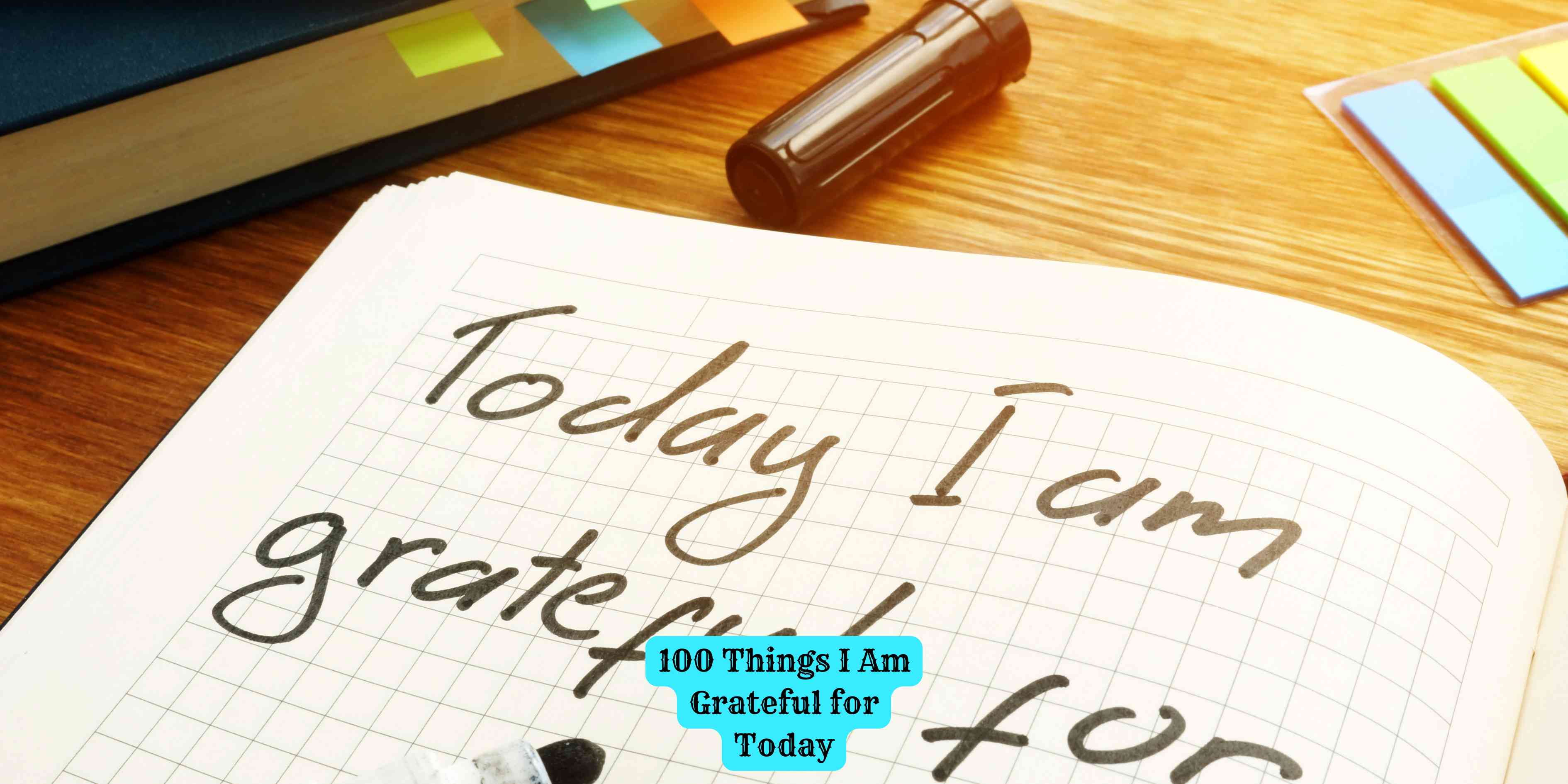 100 Things I Am Grateful for Today