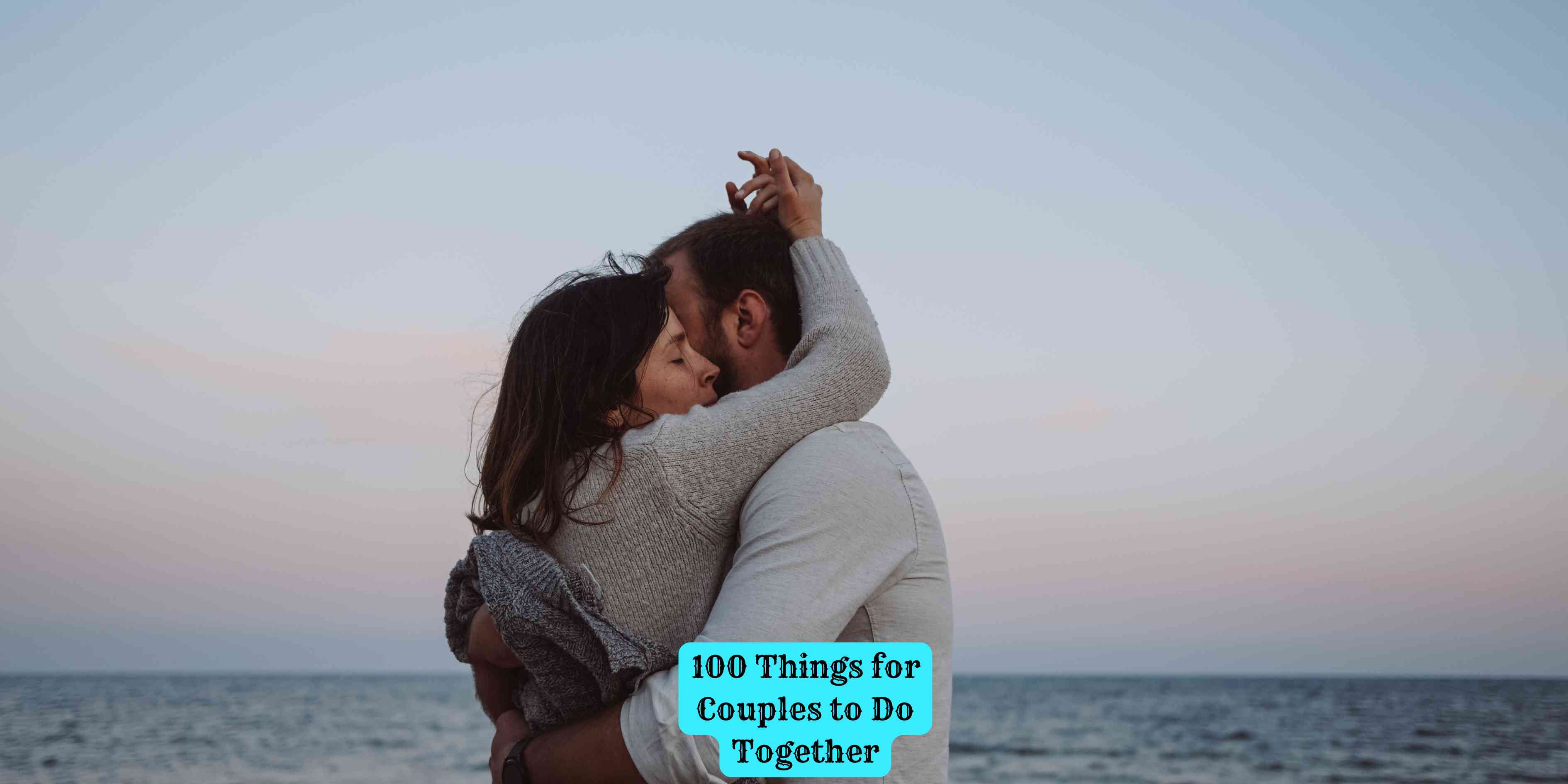 100 Things for Couples to Do Together