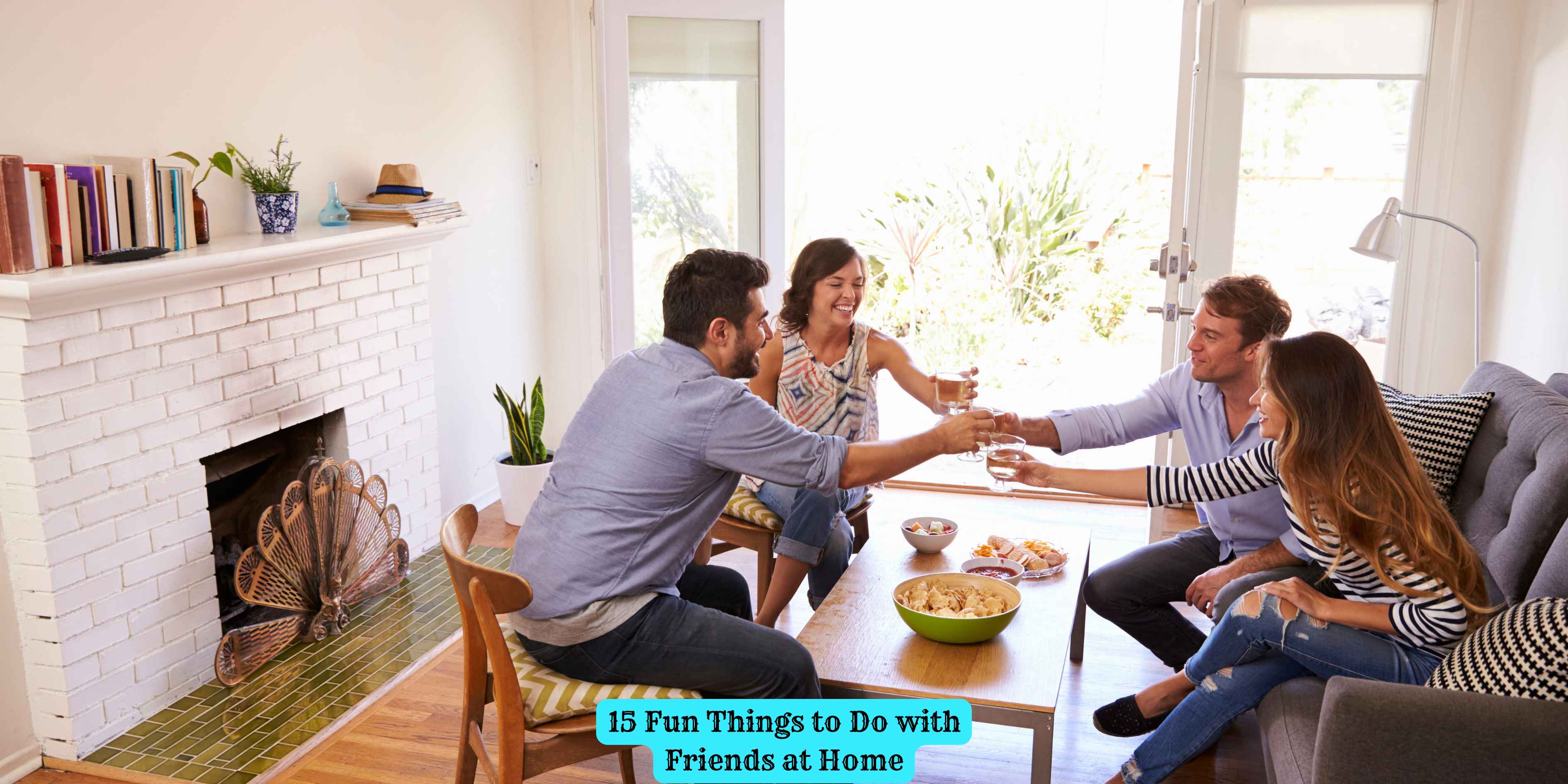 15 Fun Things to Do with Friends at Home