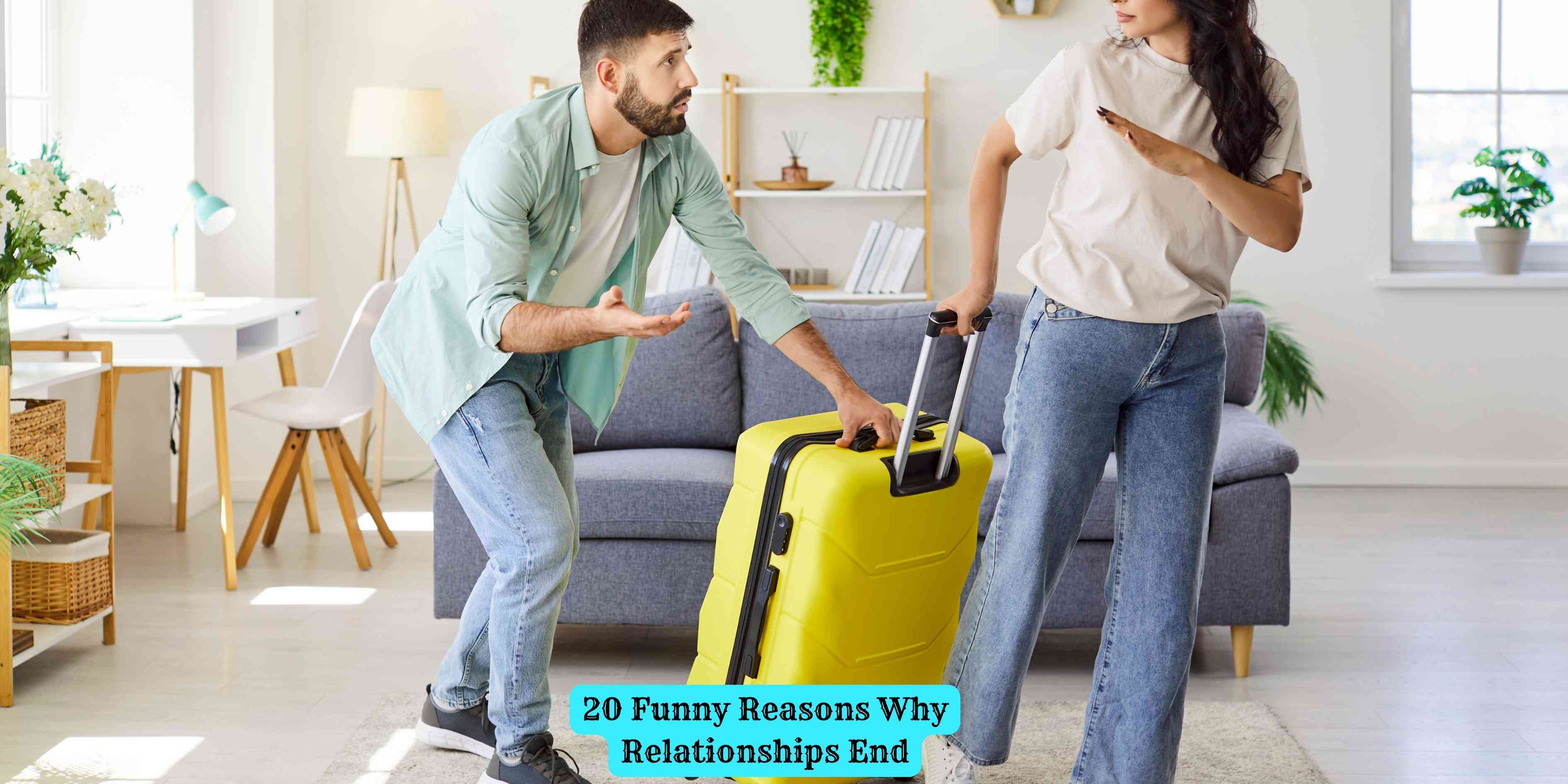 20 Funny Reasons Why Relationships End