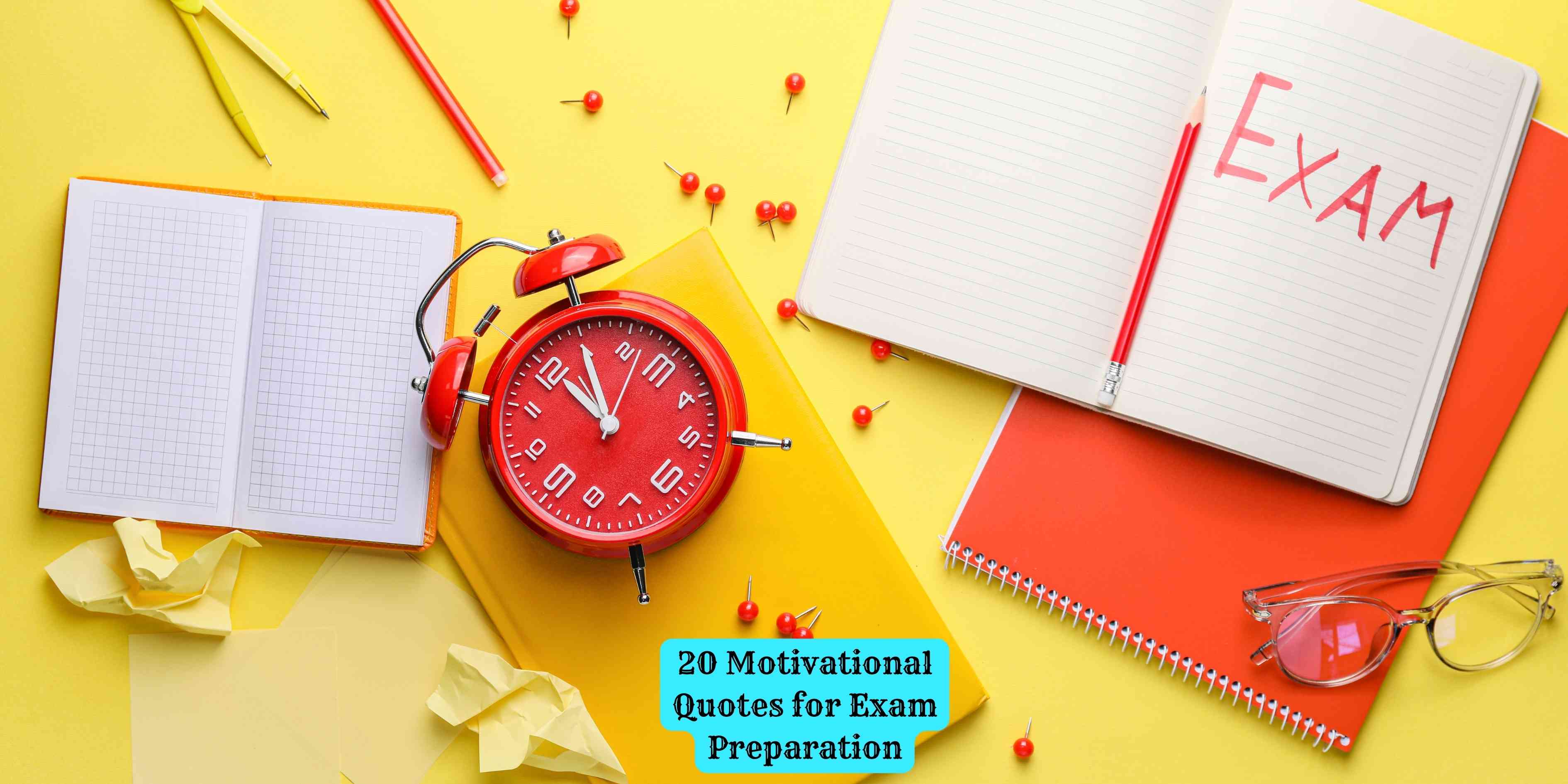 20 Motivational Quotes for Exam Preparation