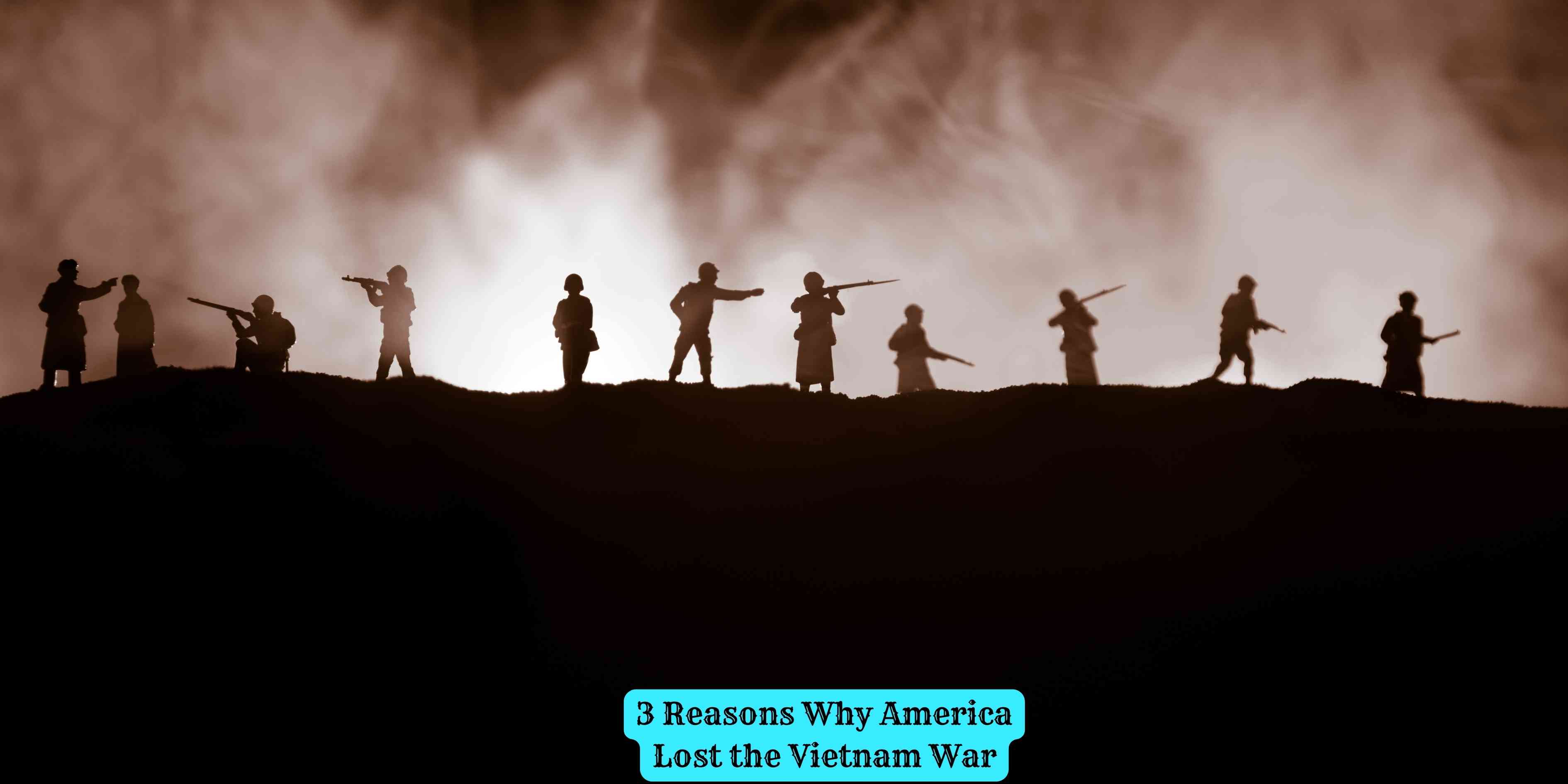 3 Reasons Why America Lost the Vietnam War