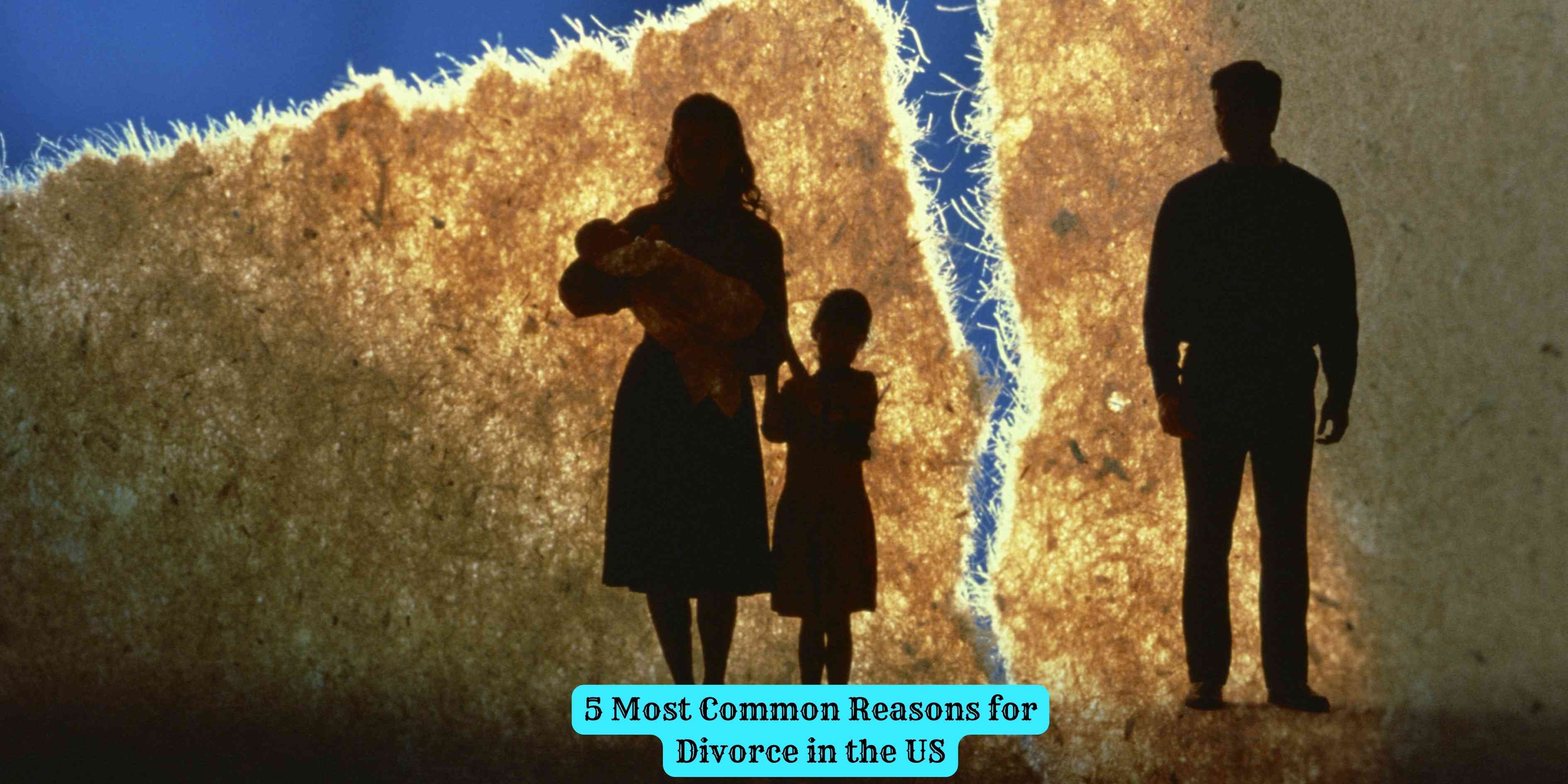 5 Most Common Reasons for Divorce in the US
