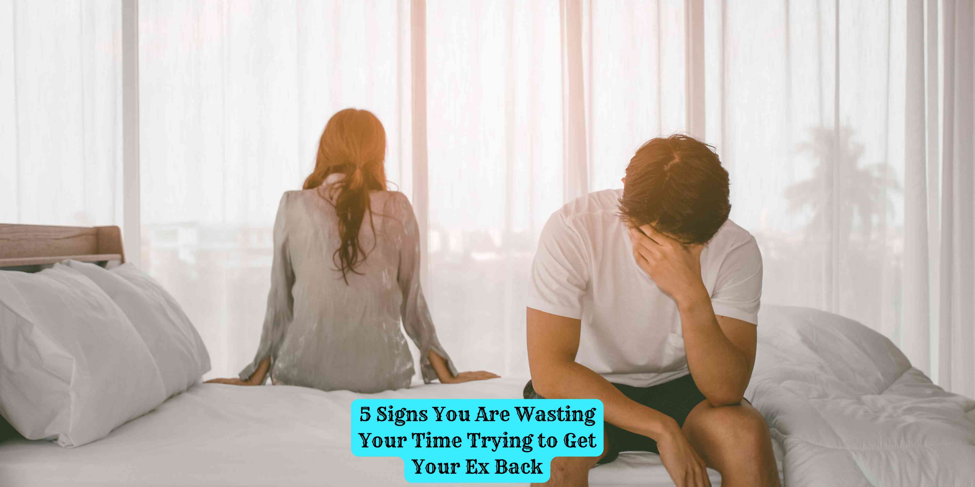 5 Signs You Are Wasting Your Time Trying to Get Your Ex Back