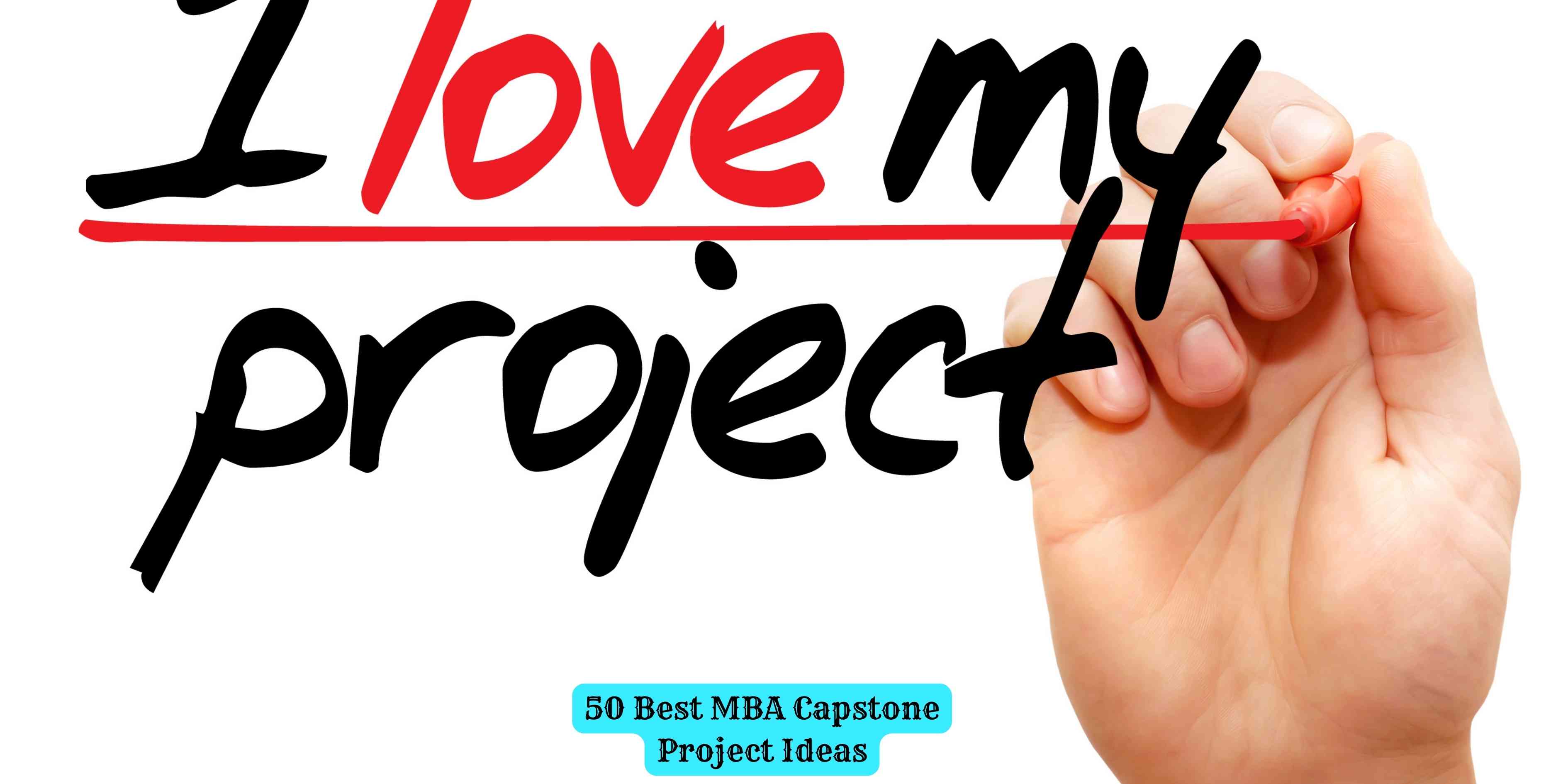 50 Best MBA Capstone Project Ideas