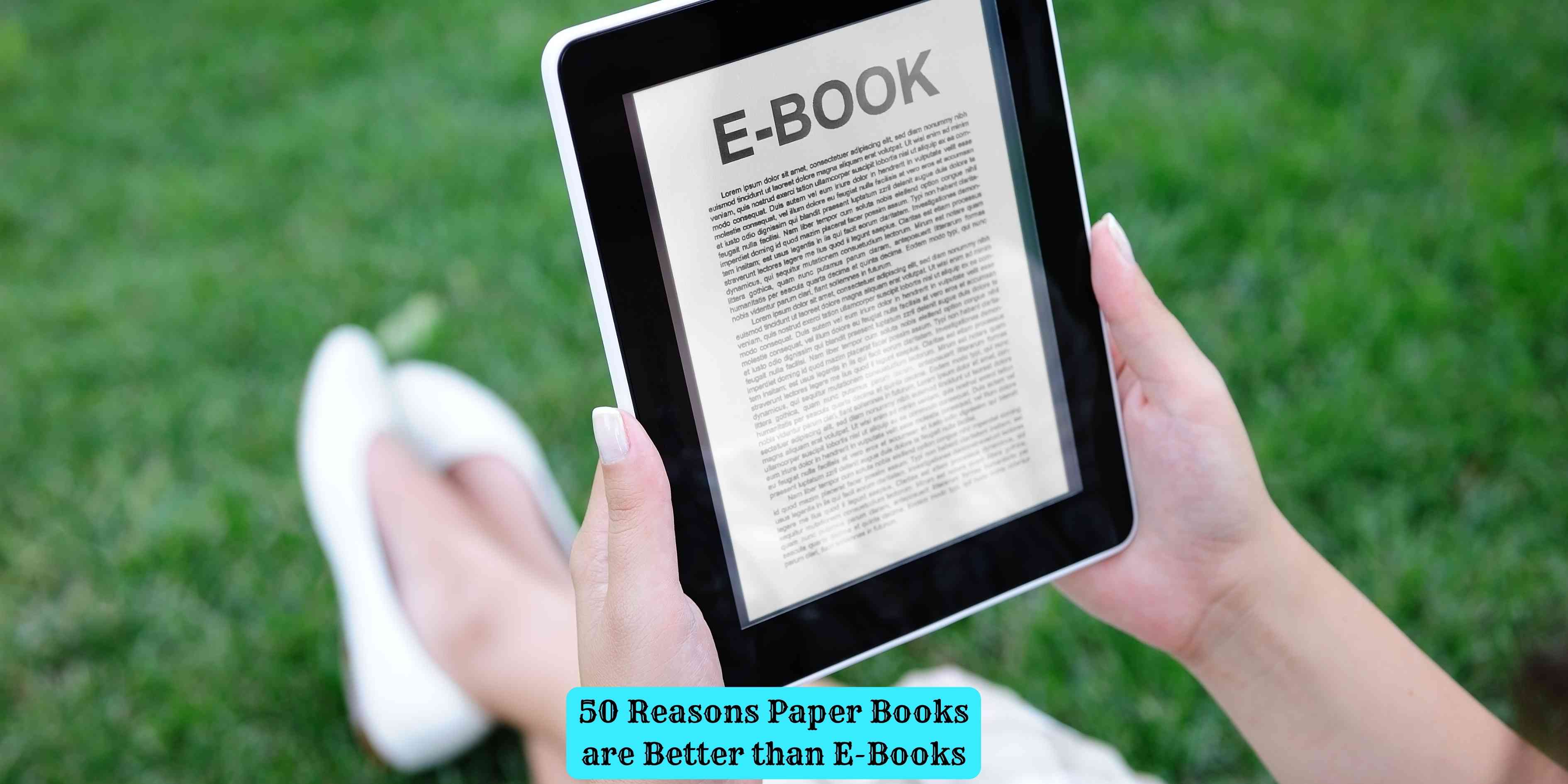 50 Reasons Paper Books are Better than E-Books