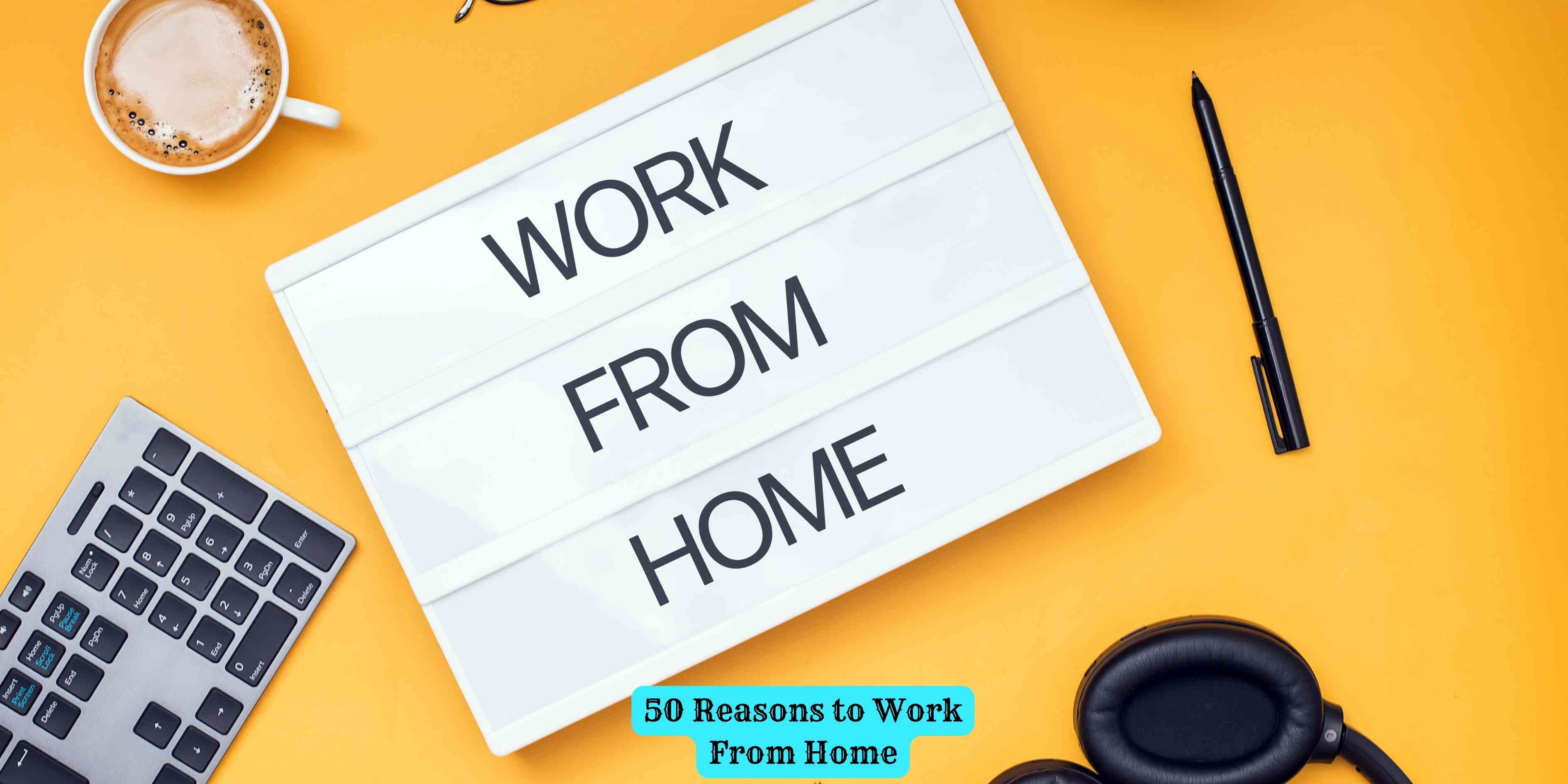 50 Reasons to Work From Home