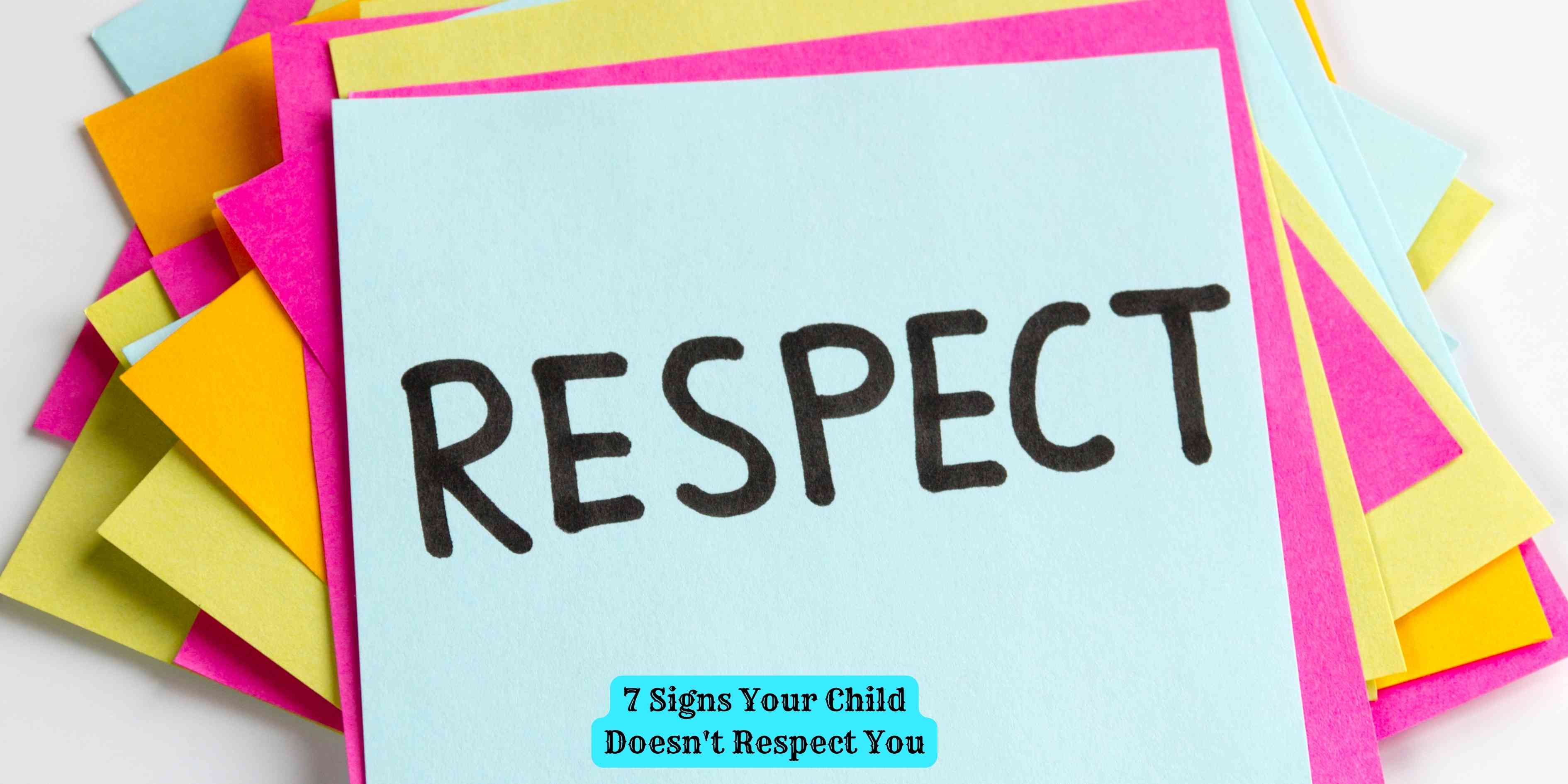 7 Signs Your Child Doesn't Respect You