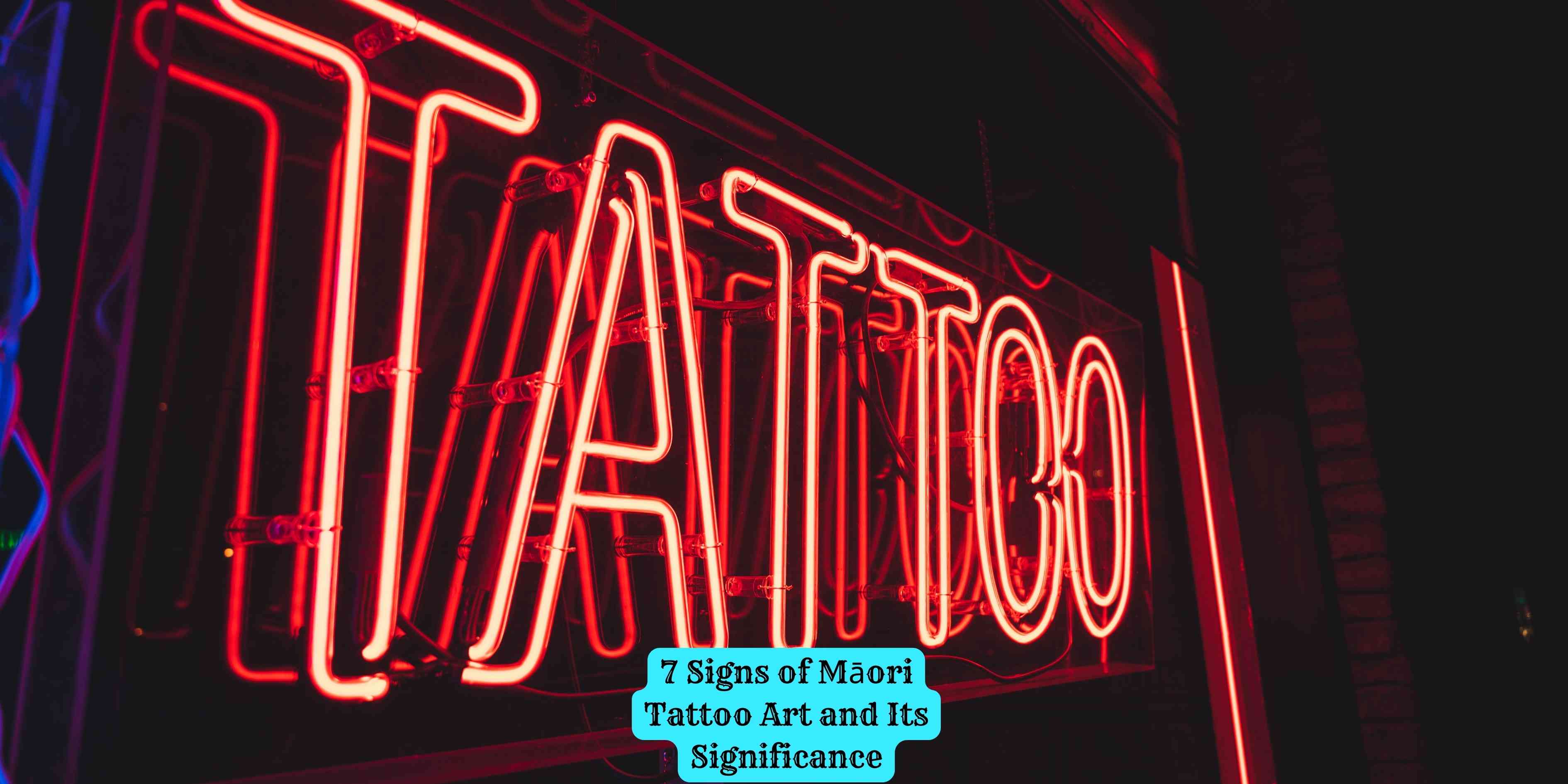 7 Signs of Māori Tattoo Art and Its Significance