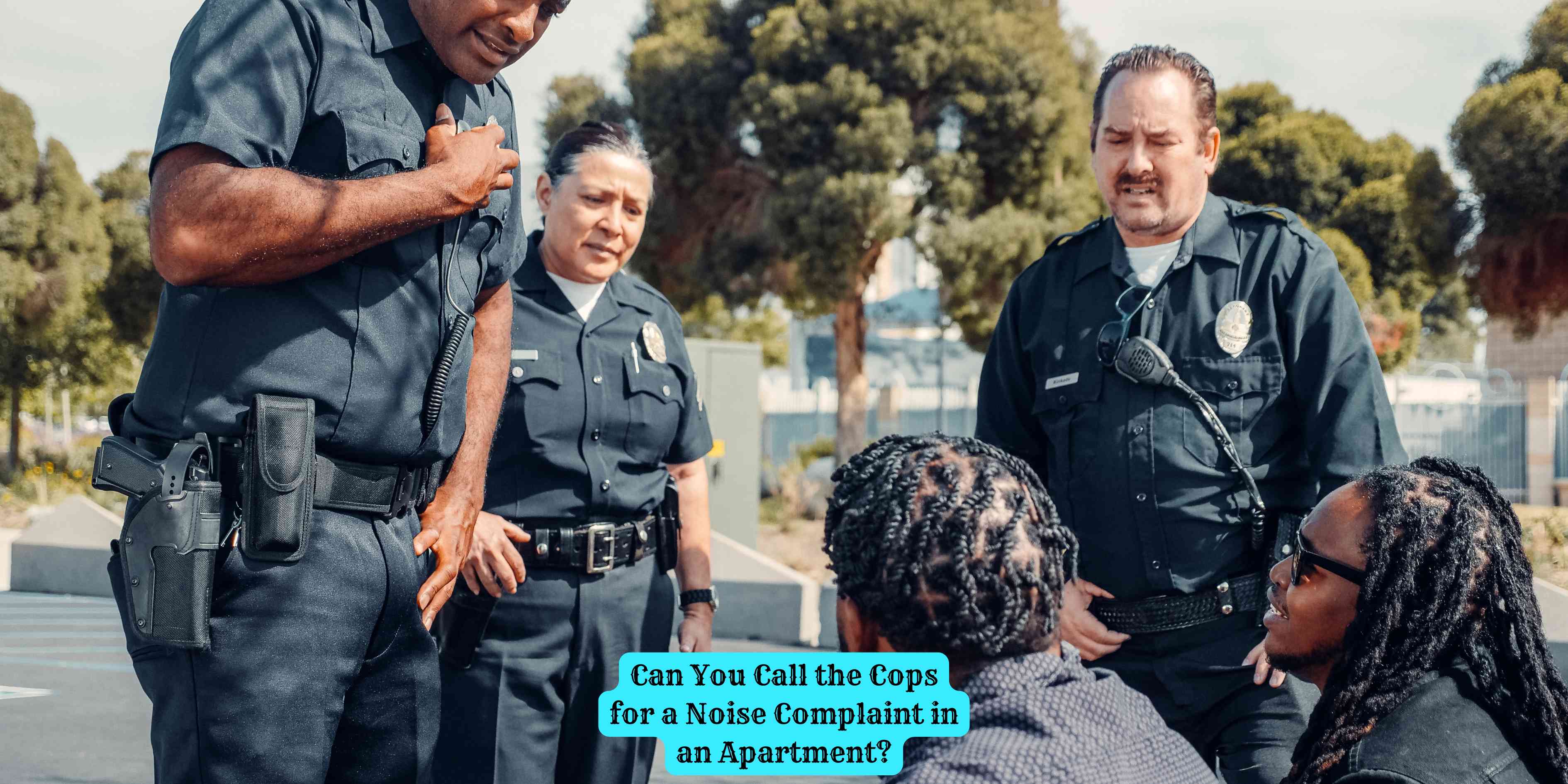 Can You Call the Cops for a Noise Complaint in an Apartment?