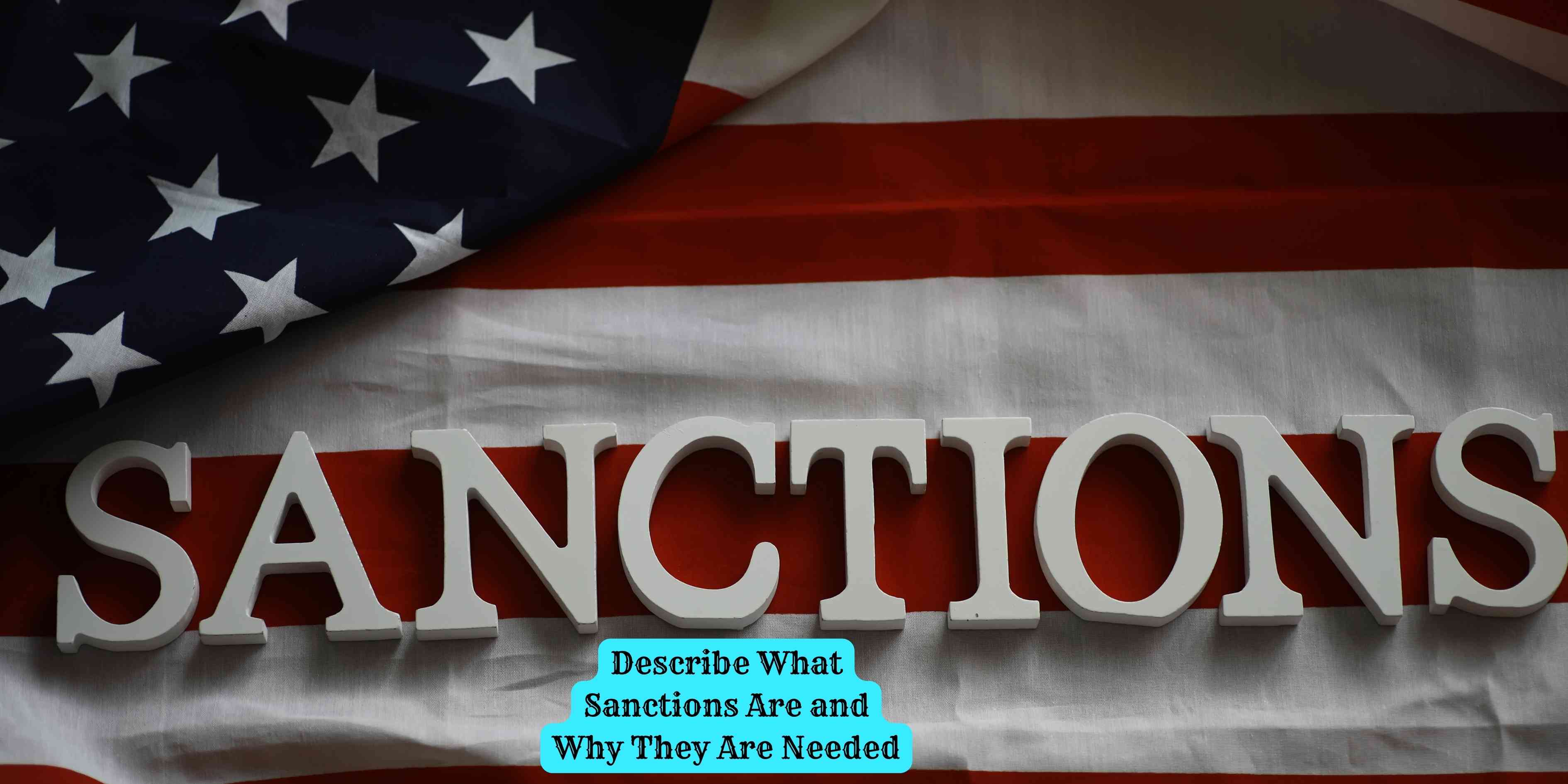 Describe What Sanctions Are and Why They Are Needed
